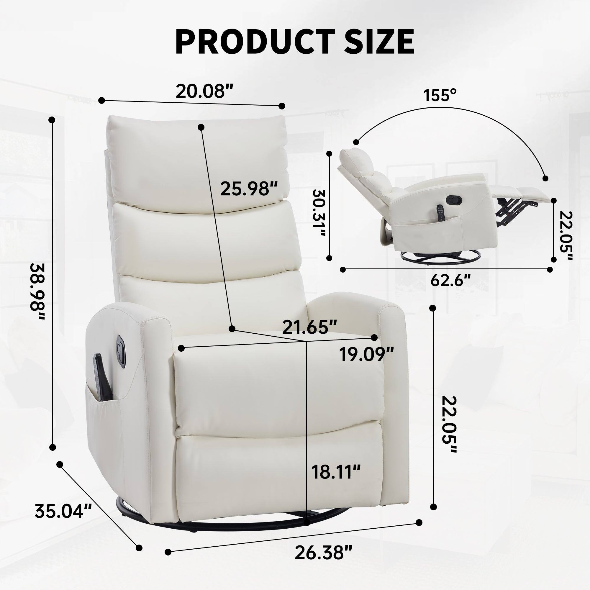 PRODUCT SIZE

- Height: 38.98"
- Width: 35.04"
- Depth: 26.38"
- Seat Height: 19.09"
- Seat Depth: 21.65"
- Back Height: 25.98"
- Armrest Height: 20.08"
- Recliner Length: 62.6"
- Recliner Width: 22.05"
- Recliner Angle: 155°