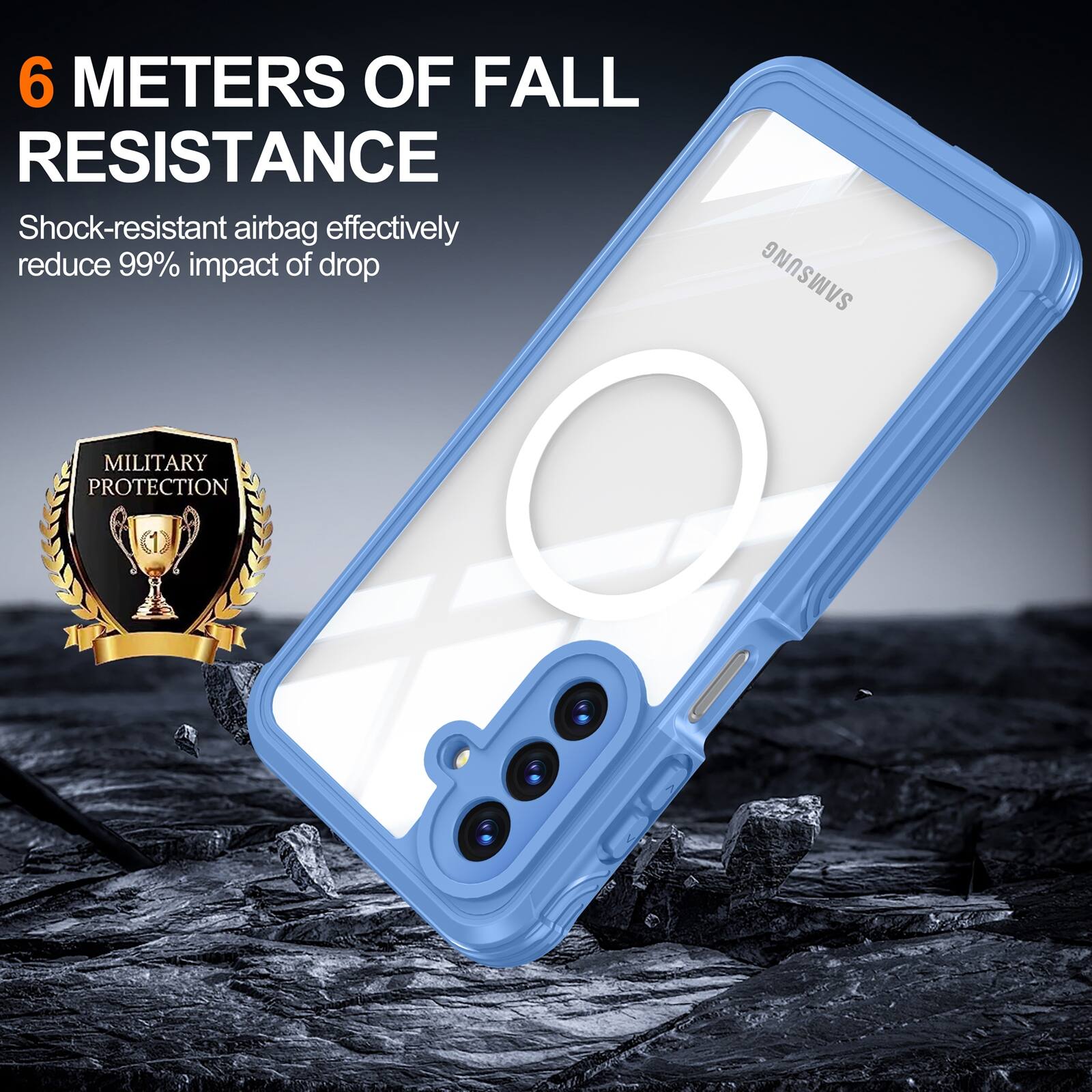 6 METERS OF FALL RESISTANCE  
Shock-resistant airbag effectively reduce 99% impact of drop  
SAMSUNG MILITARY PROTECTION