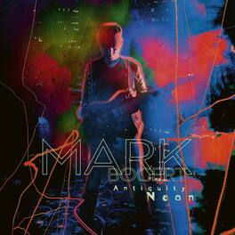 Mark Bogert - Antiquity Neon - VINYL LP