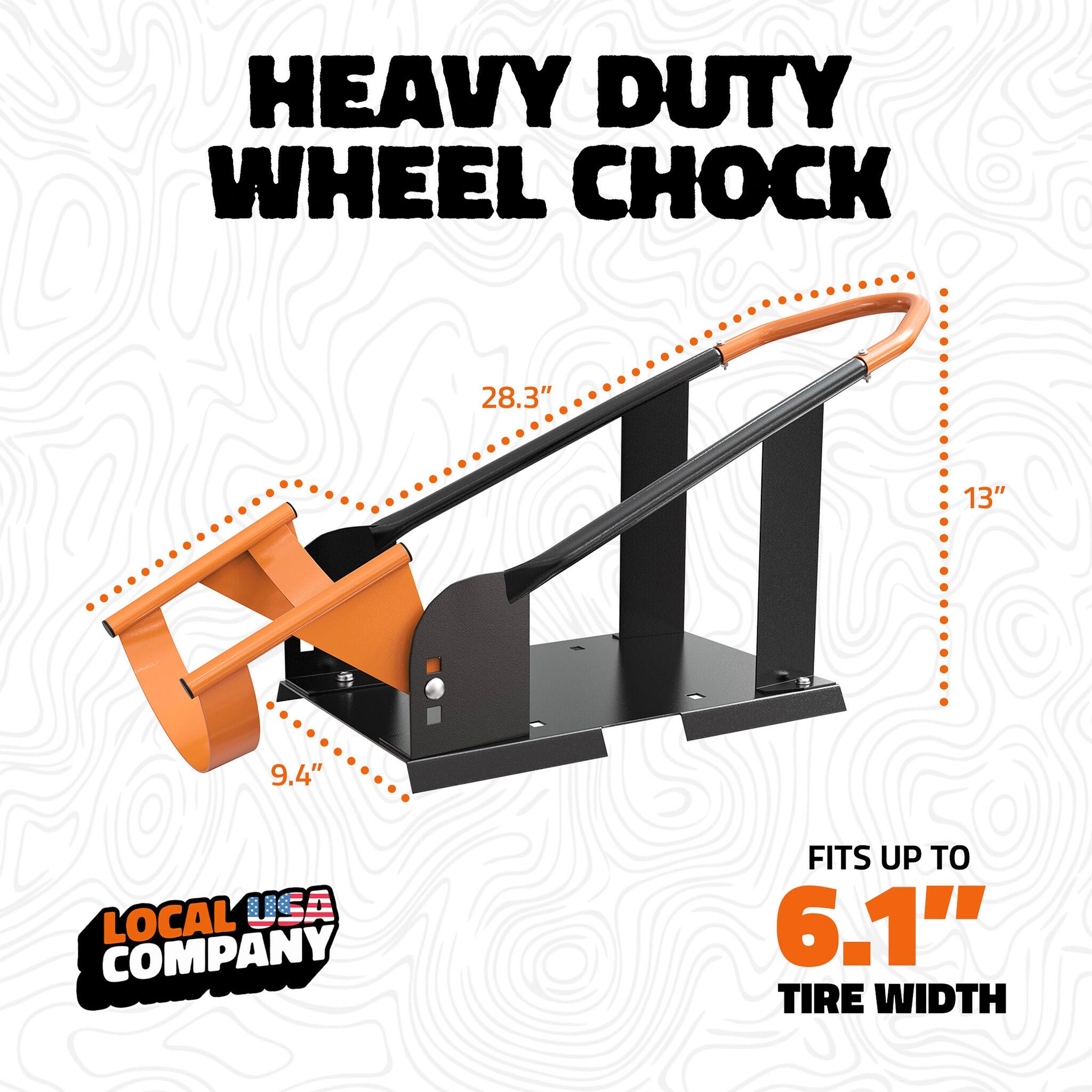 HEAVY DUTY WHEEL CHOCK  
28.3" x 13" x 9.4"  
LOCAL USA COMPANY  
FITS UP TO 6.1" TIRE WIDTH