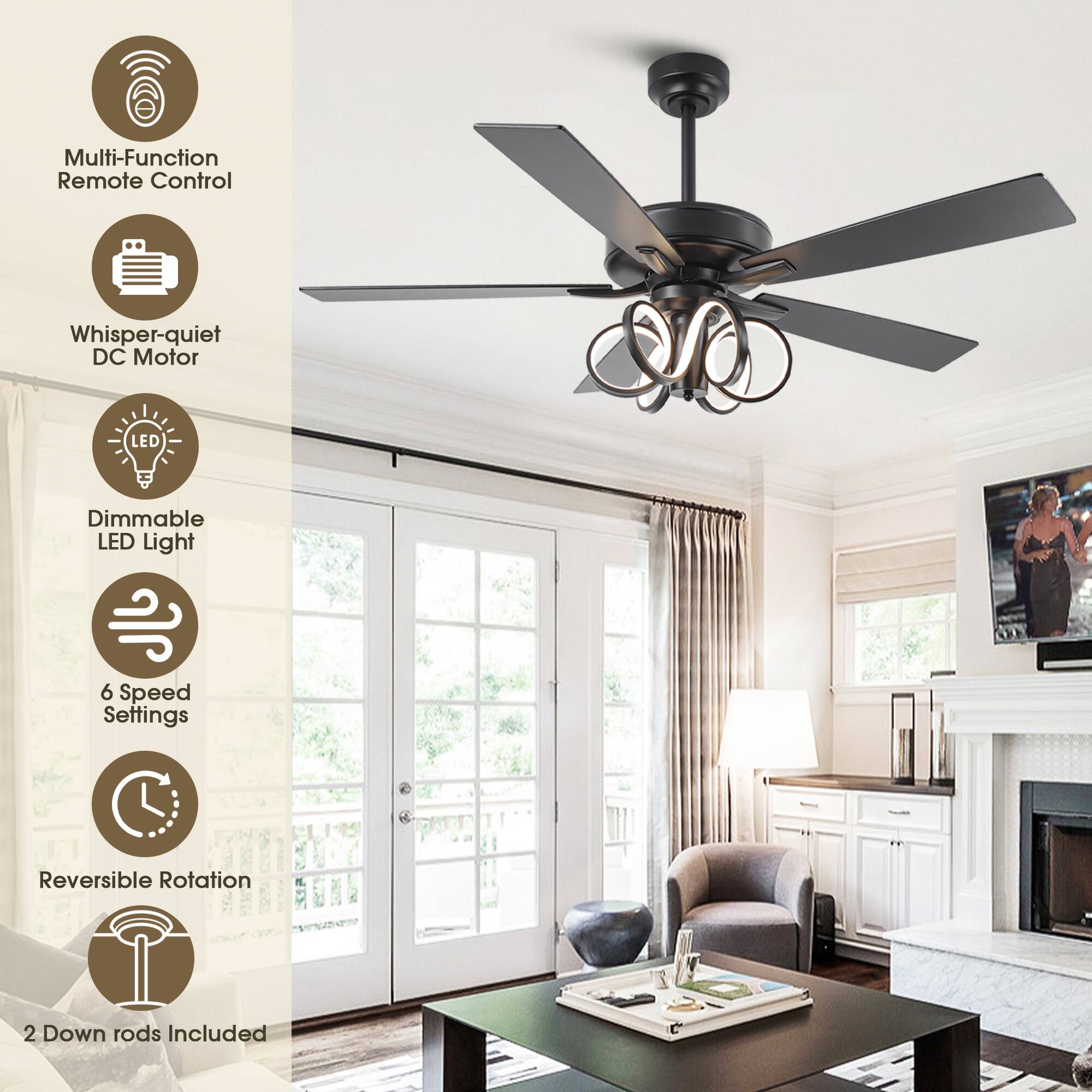Multi-Function Remote Control  
Whisper-quiet DC Motor  
Dimmable LED Light  
6 Speed Settings  
Reversible Rotation  
2 Down rods Included