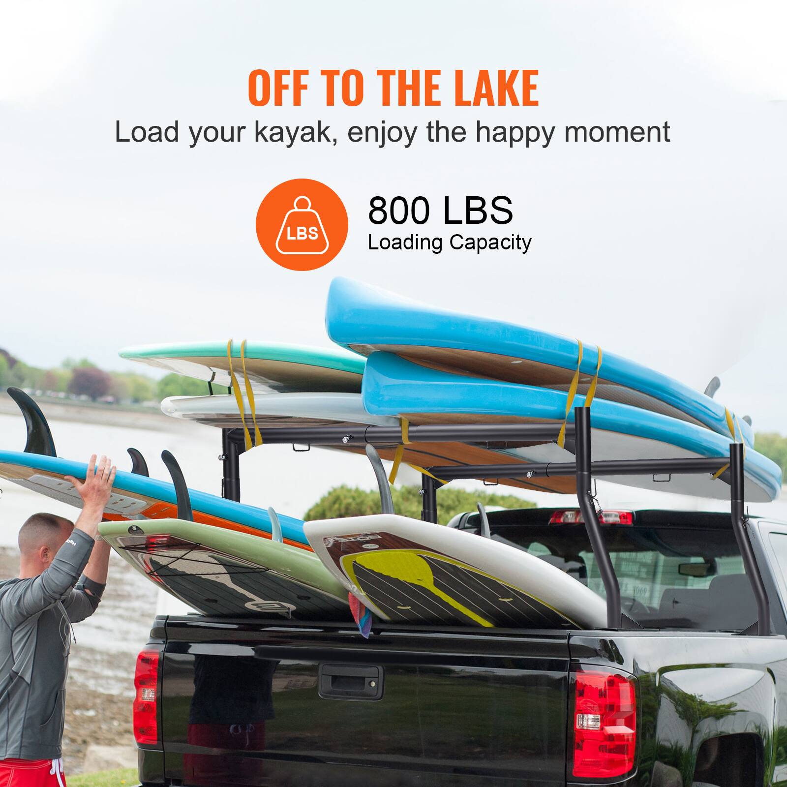 OFF TO THE LAKE  
Load your kayak, enjoy the happy moment  

800 LBS  
Loading Capacity