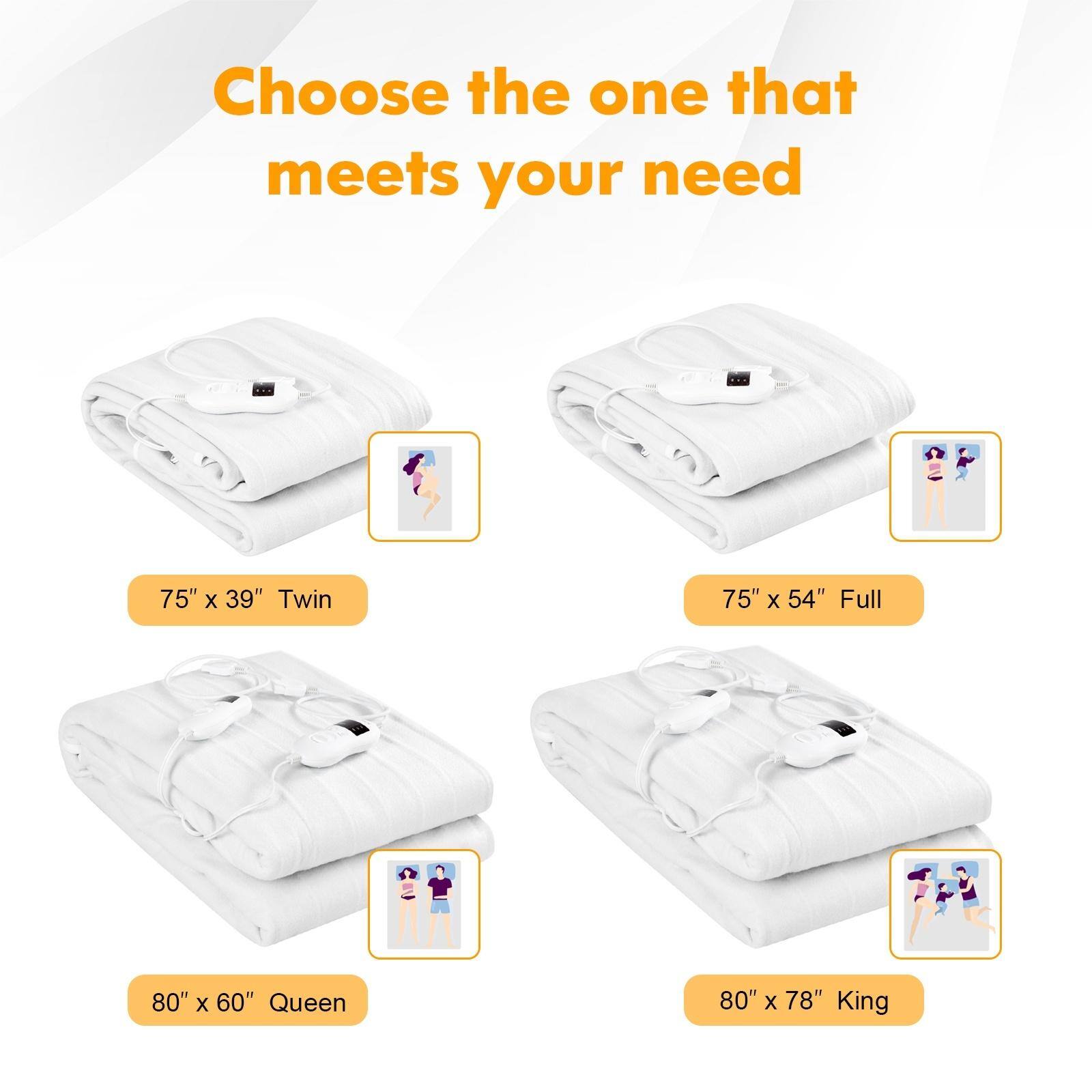 Choose the one that meets your need:

- 75" x 39" Twin
- 75" x 54" Full
- 80" x 60" Queen
- 80" x 78" King