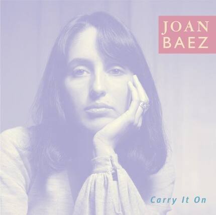 JOAN BAEZ
Carry It On