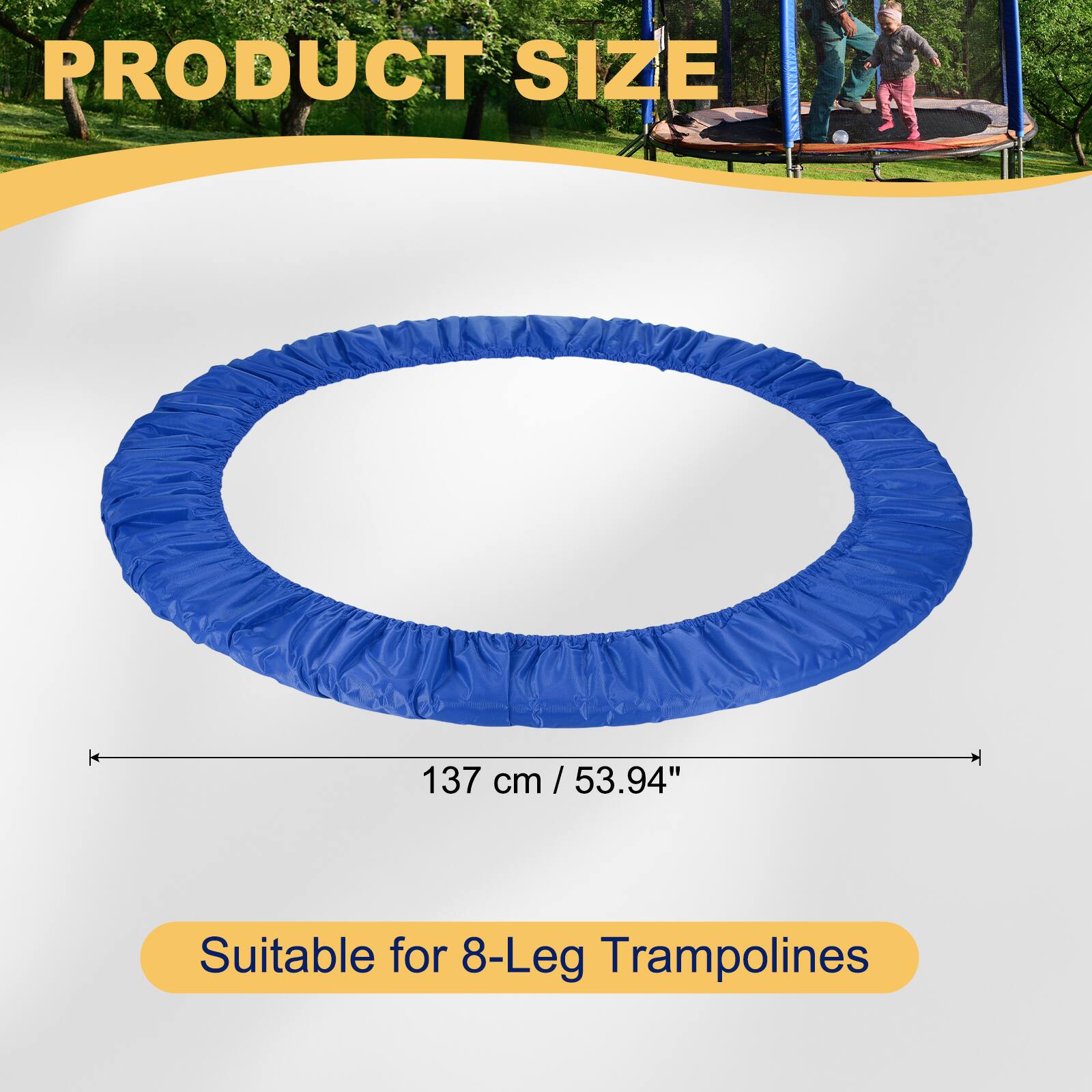 PRODUCT SIZE 137 cm / 53.94" / Suitable for 8-Leg Trampolines