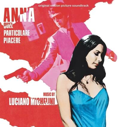 original motion picture soundtrack
ANNA
QUEL
PARTICOLARE
PIACERE
MUSIC BY
LUCIANO MICHELINI