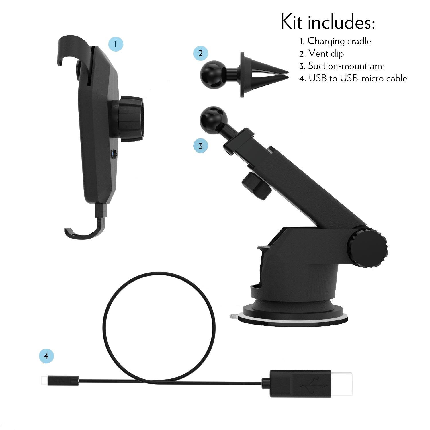 Kit includes:  
1. Charging cradle  
2. Vent clip  
3. Suction-mount arm  
4. USB to USB-micro cable