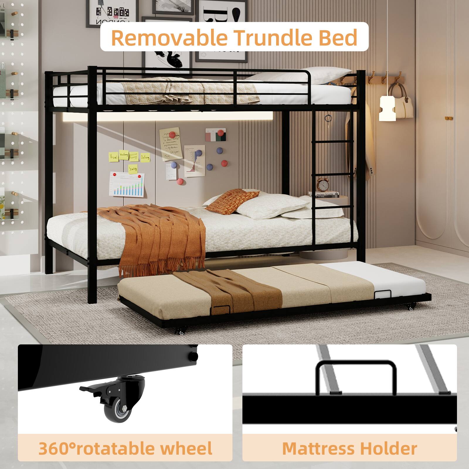 Removable Trundle Bed

- 360° rotatable wheel
- Mattress Holder