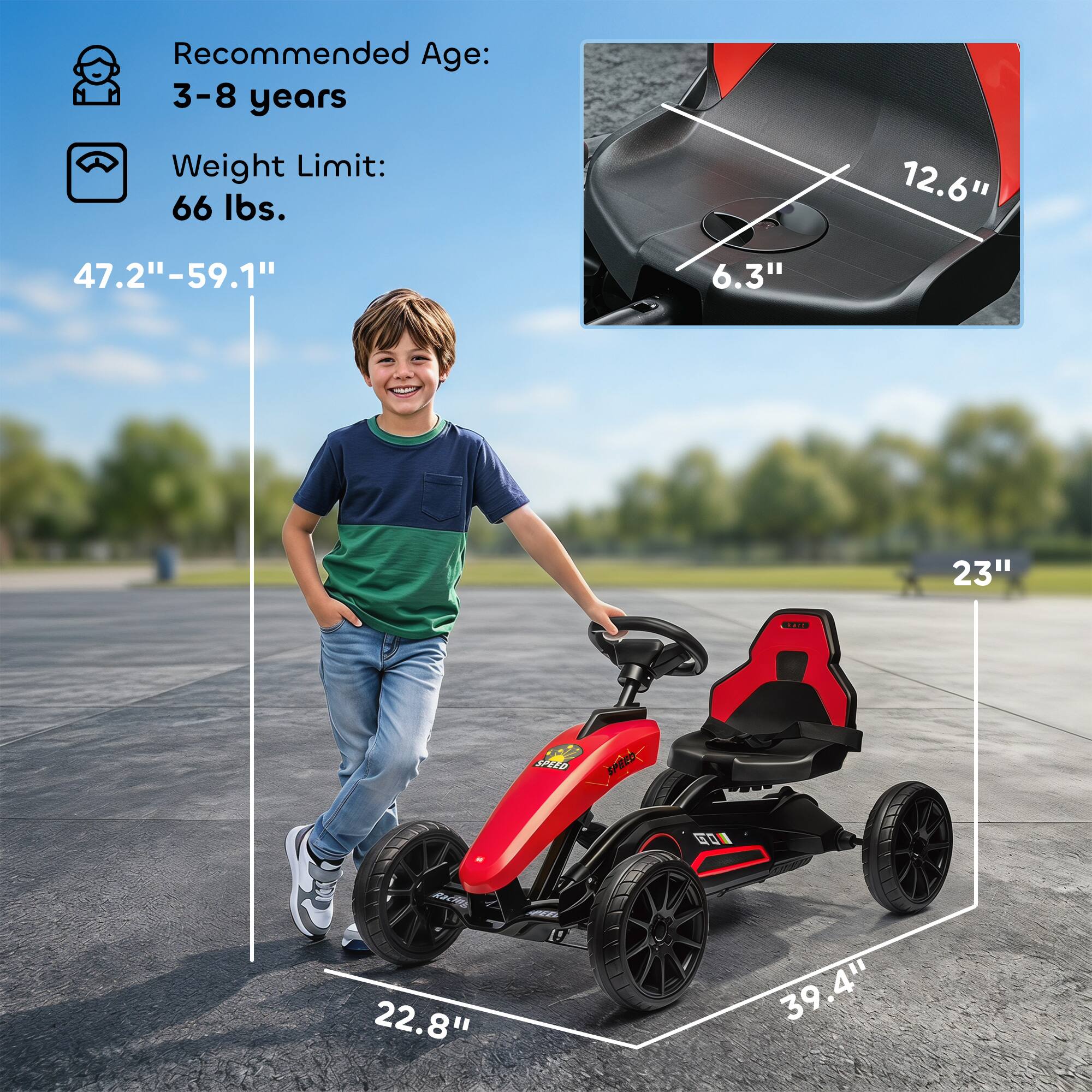 Recommended Age: 3-8 years  
Weight Limit: 66 lbs.  
47.2" - 59.1"  
12.6"  
6.3"  
23"  
22.8"  
39.4"