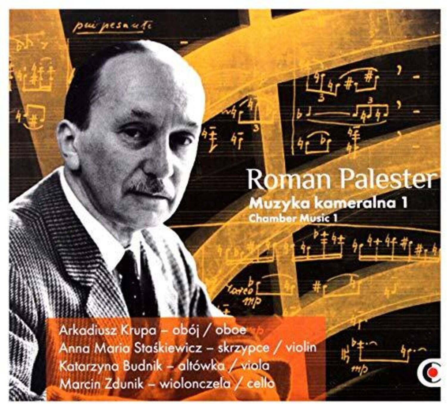 Roman Palester  
Muzyka kameralna 1  
Chamber Music 1  

Arkadiusz Krupa – oboj / oboe  
Anna Maria Staskiewicz – skrzypce / violin  
Katarzyna Budnik – altówka / viola  
Marcin Zdunik – wiolonczela / cello