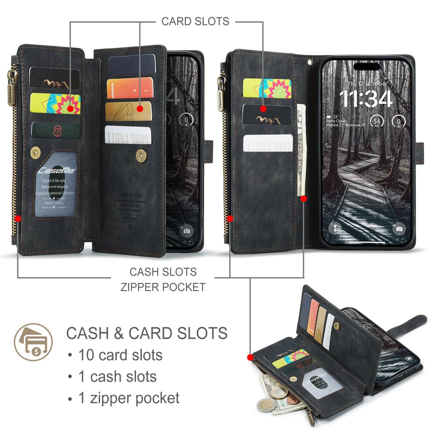 CARD SLOTS

CASH SLOTS ZIPPER POCKET

CASH & CARD SLOTS
- 10 card slots
- 1 cash slot
- 1 zipper pocket