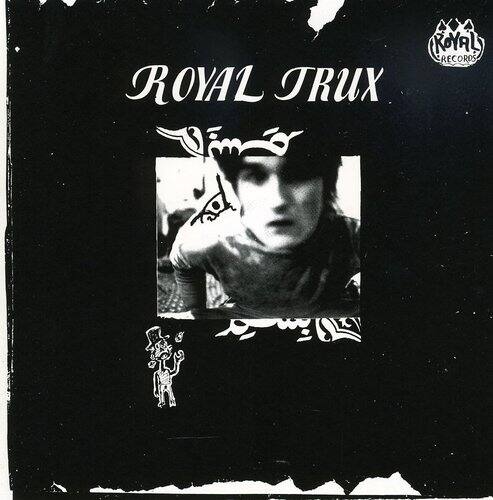 ROYAL TRUX  
ROYAL TRUX  
ROYAL TRUX