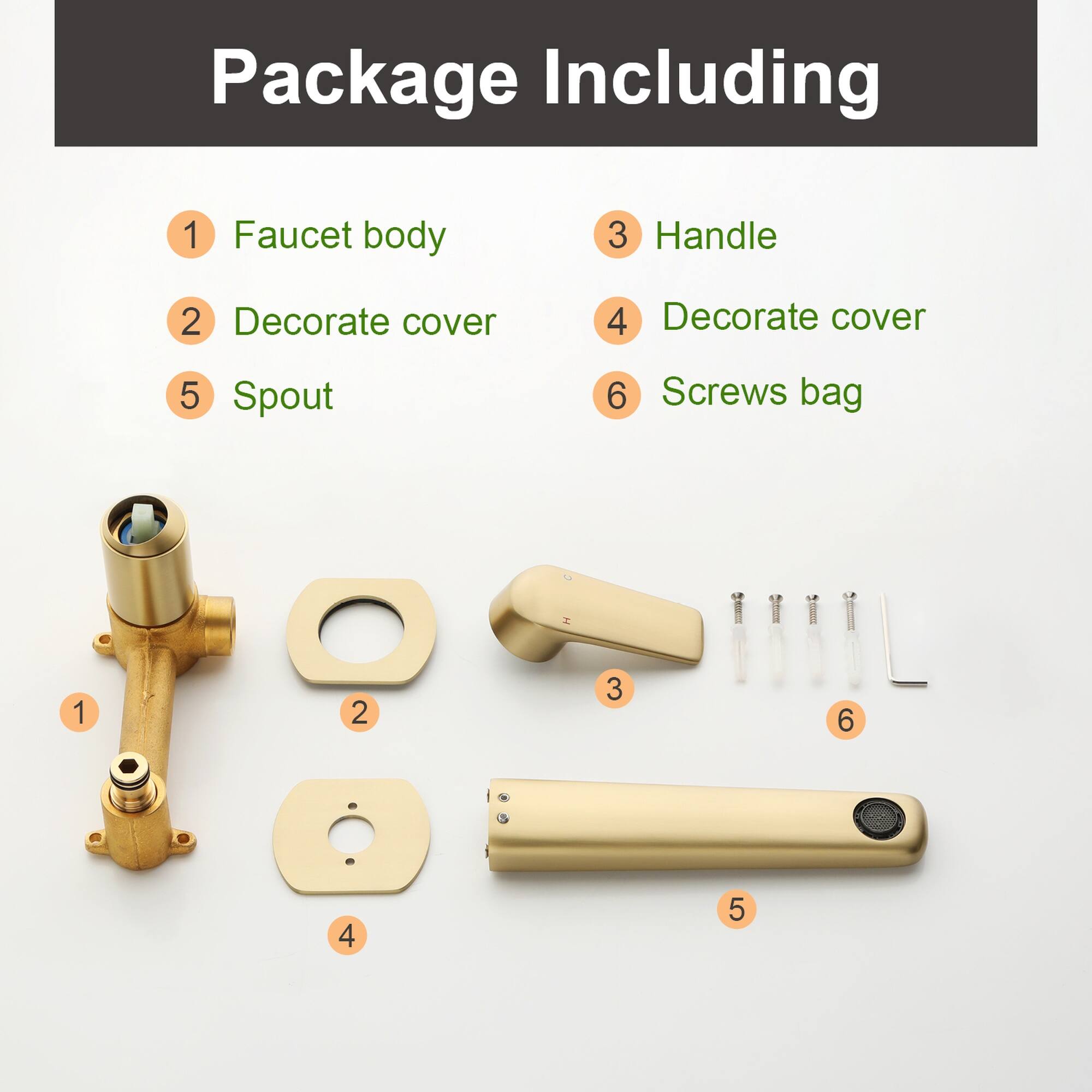 Package Including

1. Faucet body
2. Decorate cover
3. Handle
4. Decorate cover
5. Spout
6. Screws bag