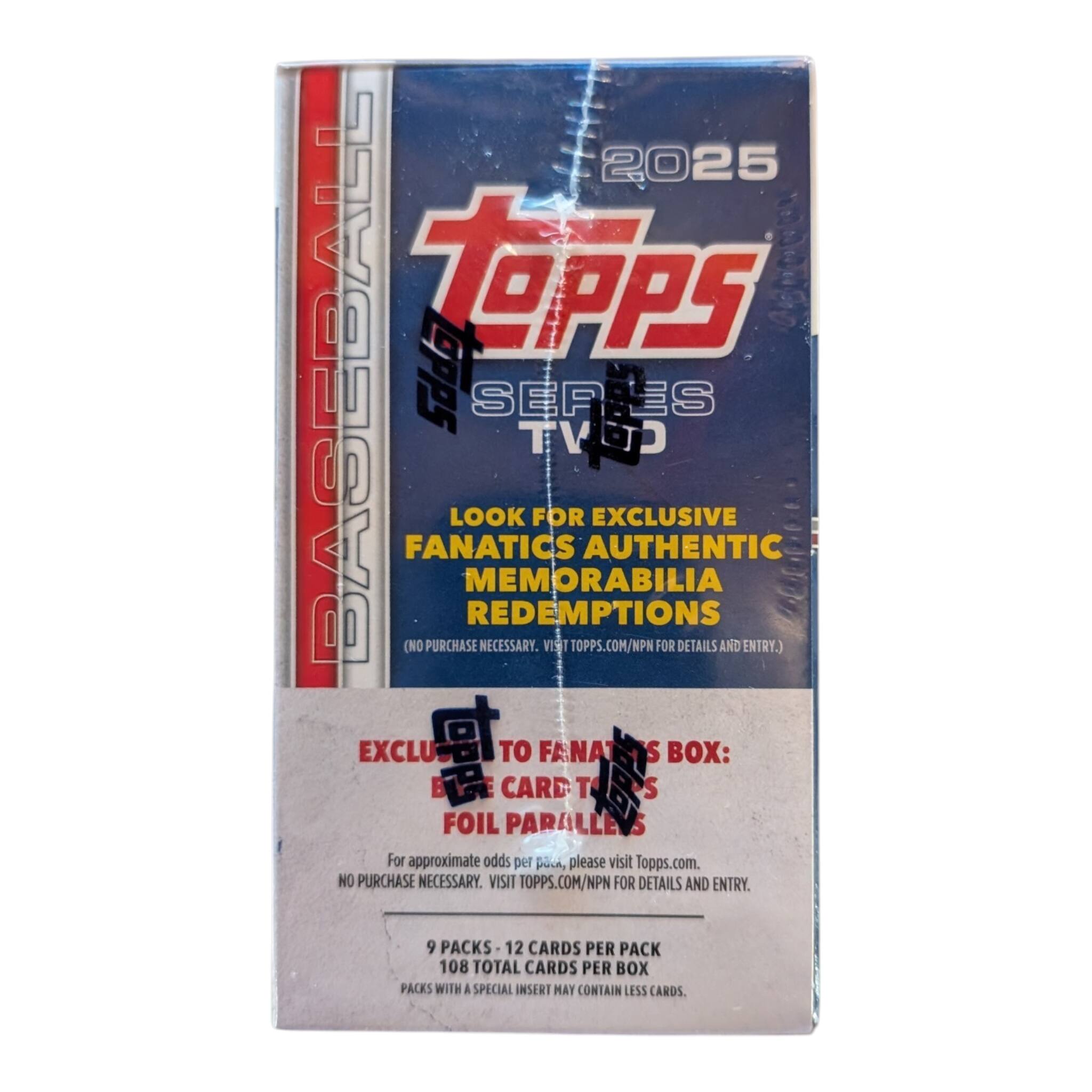 2025 Topps Baseball Series TV

Look for exclusive Fanatics Authentic Memorabilia Redemptions (No purchase necessary. Visit Topps.com/NPN for details and entry.)

Exclusive to Fanatics Box:
- Bye Card
- Topps T Foil Parallels

For approximate odds per pack, please visit Topps.com.

No purchase necessary. Visit Topps.com/NPN for details and entry.

9 packs - 12 cards per pack
108 total cards per box
Packs with a special insert may contain less cards.
