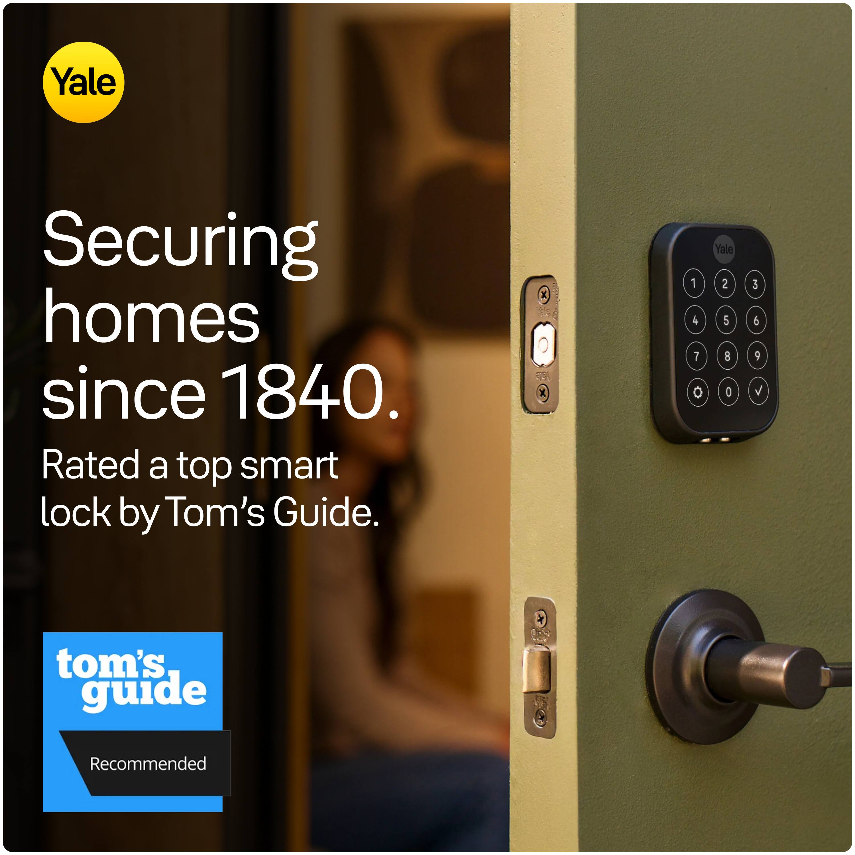 Yale  
Securing homes since 1840.  
Rated a top smart lock by Tom's Guide.  

1 4 7 0  
2 5 8 0  
3 6 9 /  

tom's guide  
Recommended