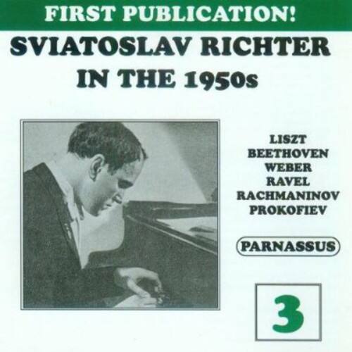 FIRST PUBLICATION!  
SVIATOSLAV RICHTER IN THE 1950s  

LISZT  
BEETHOVEN  
WEBER  
RAVEL  
RACHMANINOV  
PROKOFIEV  

PARNASSUS 3