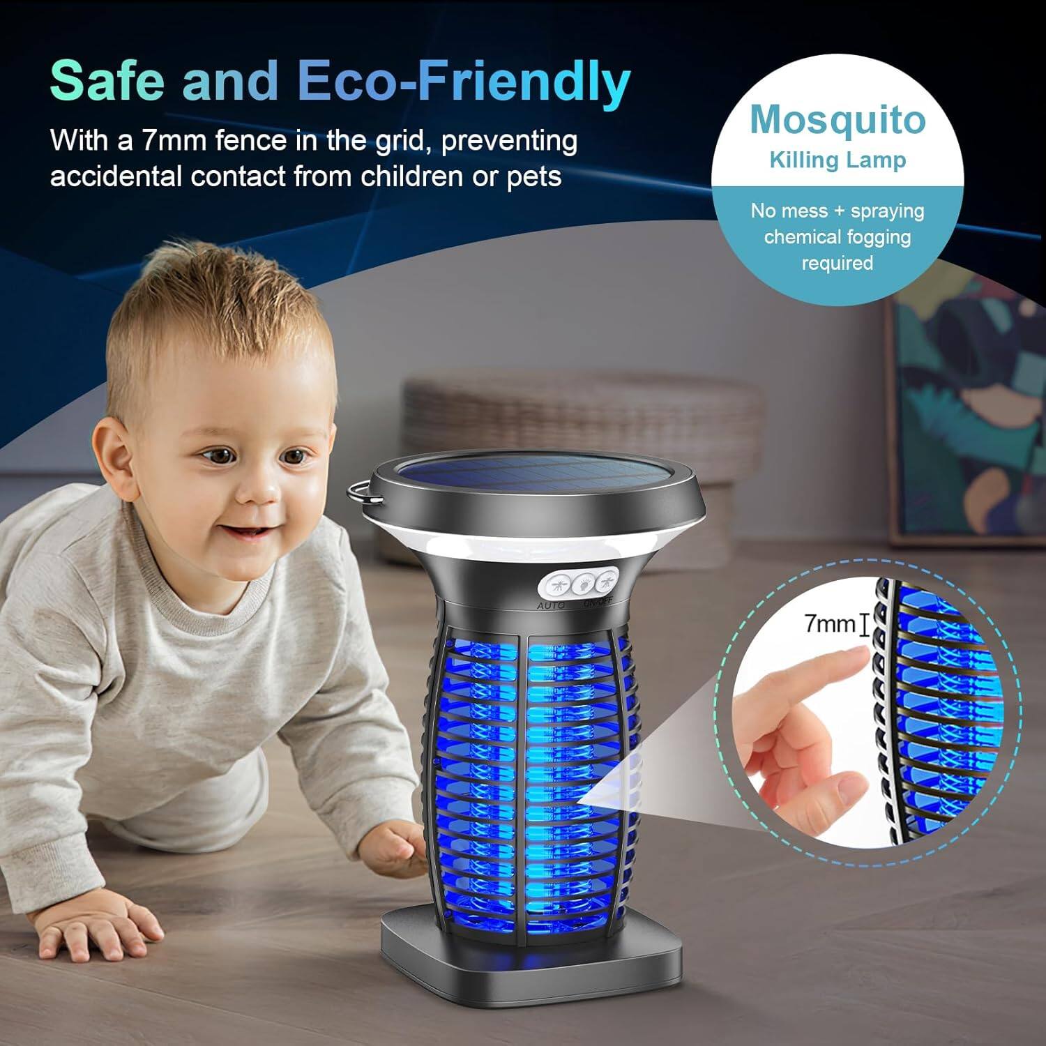 Safe and Eco-Friendly  
With a 7mm fence in the grid, preventing accidental contact from children or pets  
No mess + spraying chemical fogging required  

Mosquito Killing Lamp  
7mm