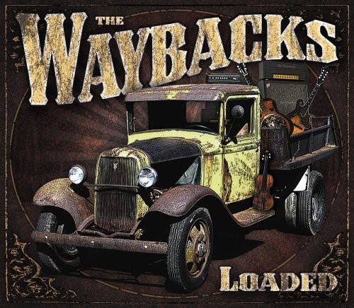 The Waybacks  
Loaded