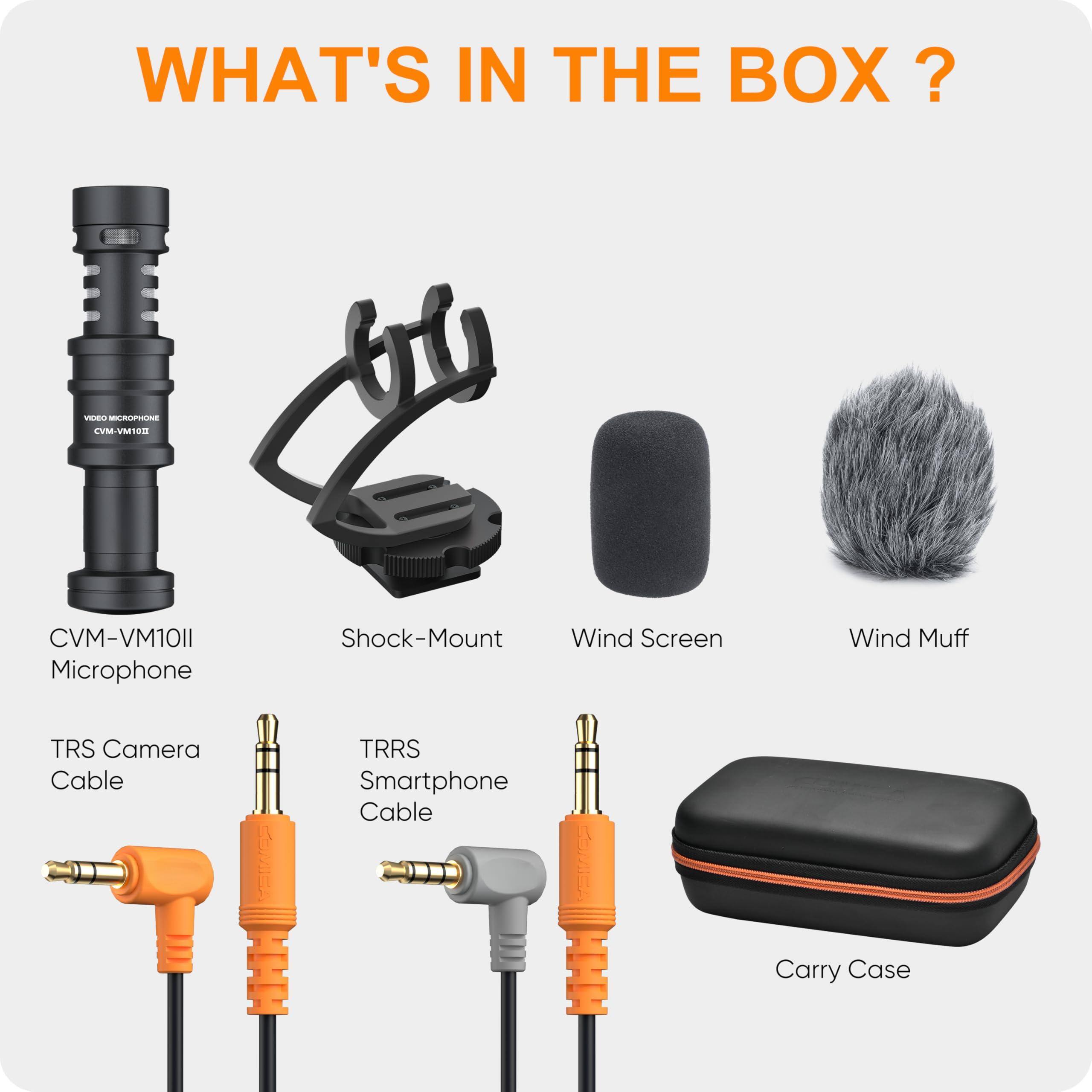 WHAT'S IN THE BOX?

- CVM-VM10II Microphone
- Shock-Mount
- Wind Screen
- Wind Muff
- TRS Camera Cable
- TRRS Smartphone Cable
- Carry Case