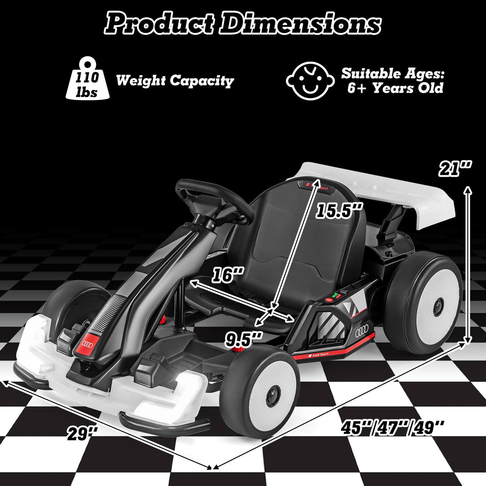 Product Dimensions  
Weight Capacity: 110 lbs  
Suitable Ages: 6+ Years Old  

21"  
15.5"  
16"  
9.5"  
29"  
45"/47"/49"