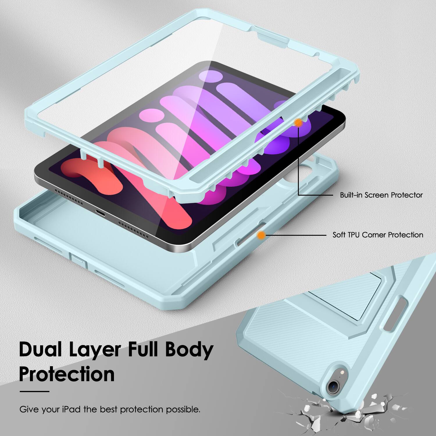 Dual Layer Full Body Protection

Built-in Screen Protector

Soft TPU Corner Protection

Give your iPad the best protection possible.