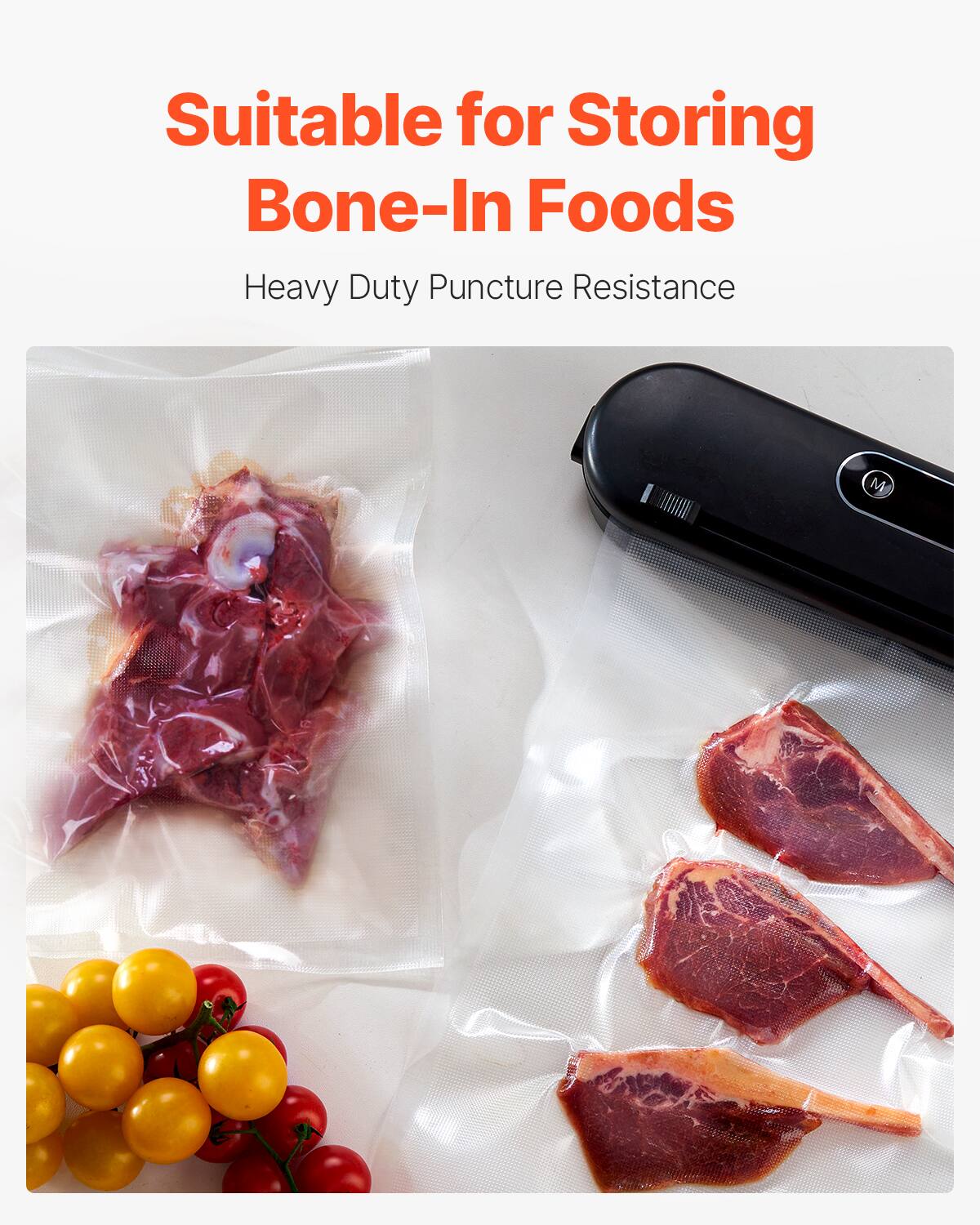 Suitable for Storing Bone-In Foods  
Heavy Duty Puncture Resistance