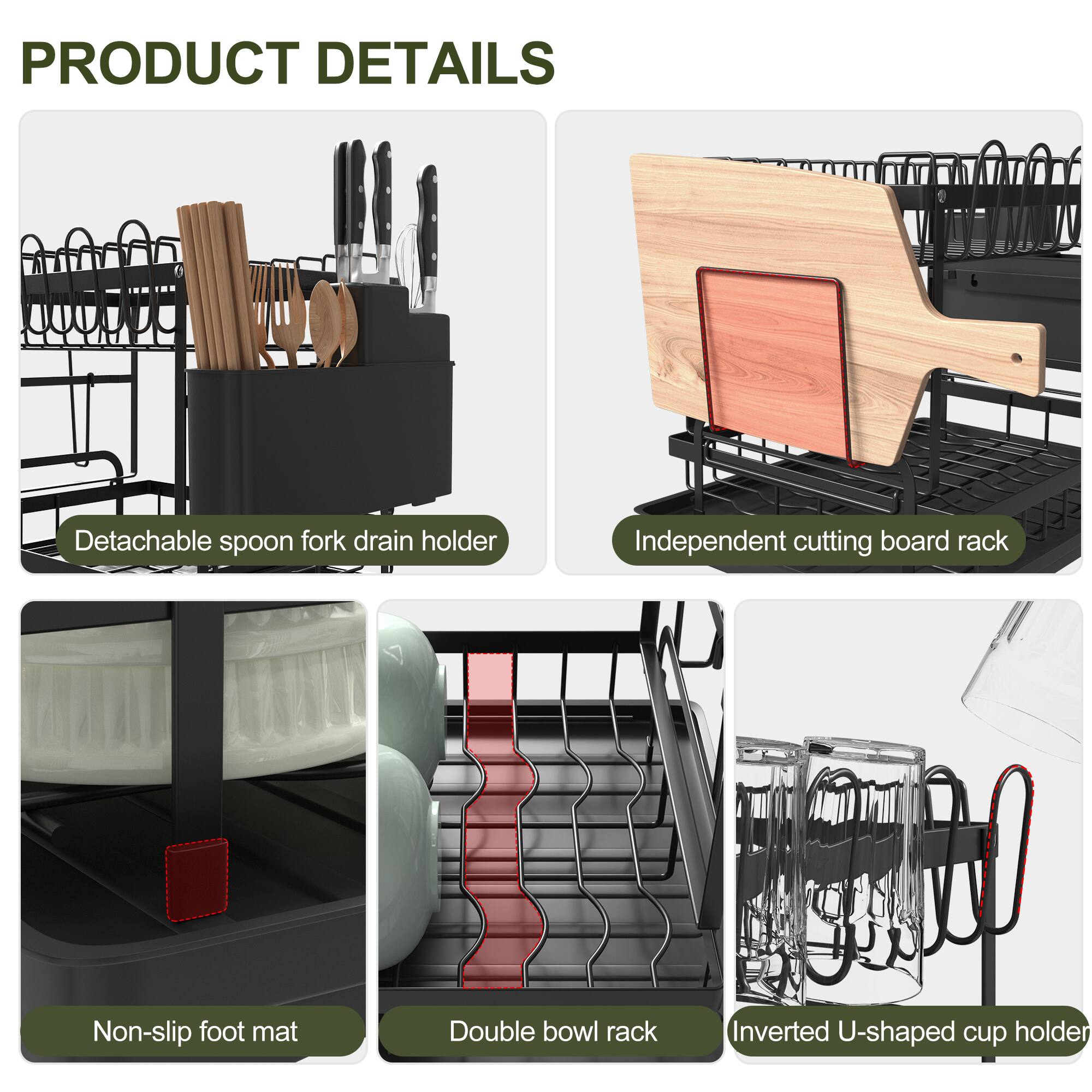 PRODUCT DETAILS

- Detachable spoon fork drain holder
- Independent cutting board rack
- Non-slip foot mat
- Double bowl rack
- Inverted U-shaped cup holder