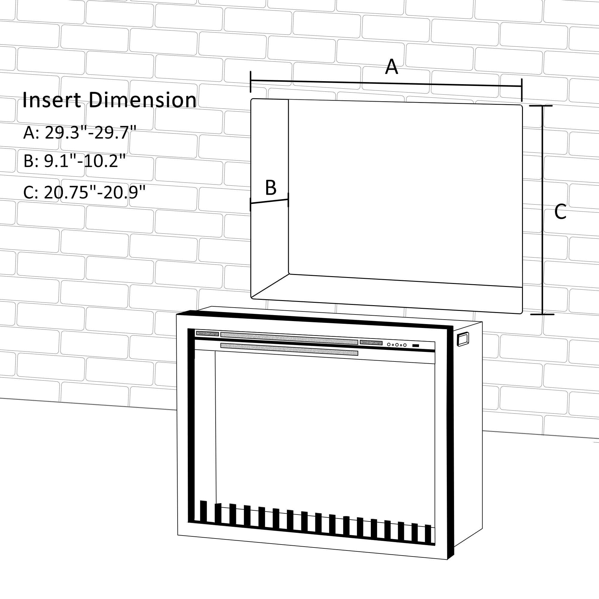 Insert Dimension  
A: 29.3"-29.7"  
B: 9.1"-10.2"  
C: 20.75"-20.9"