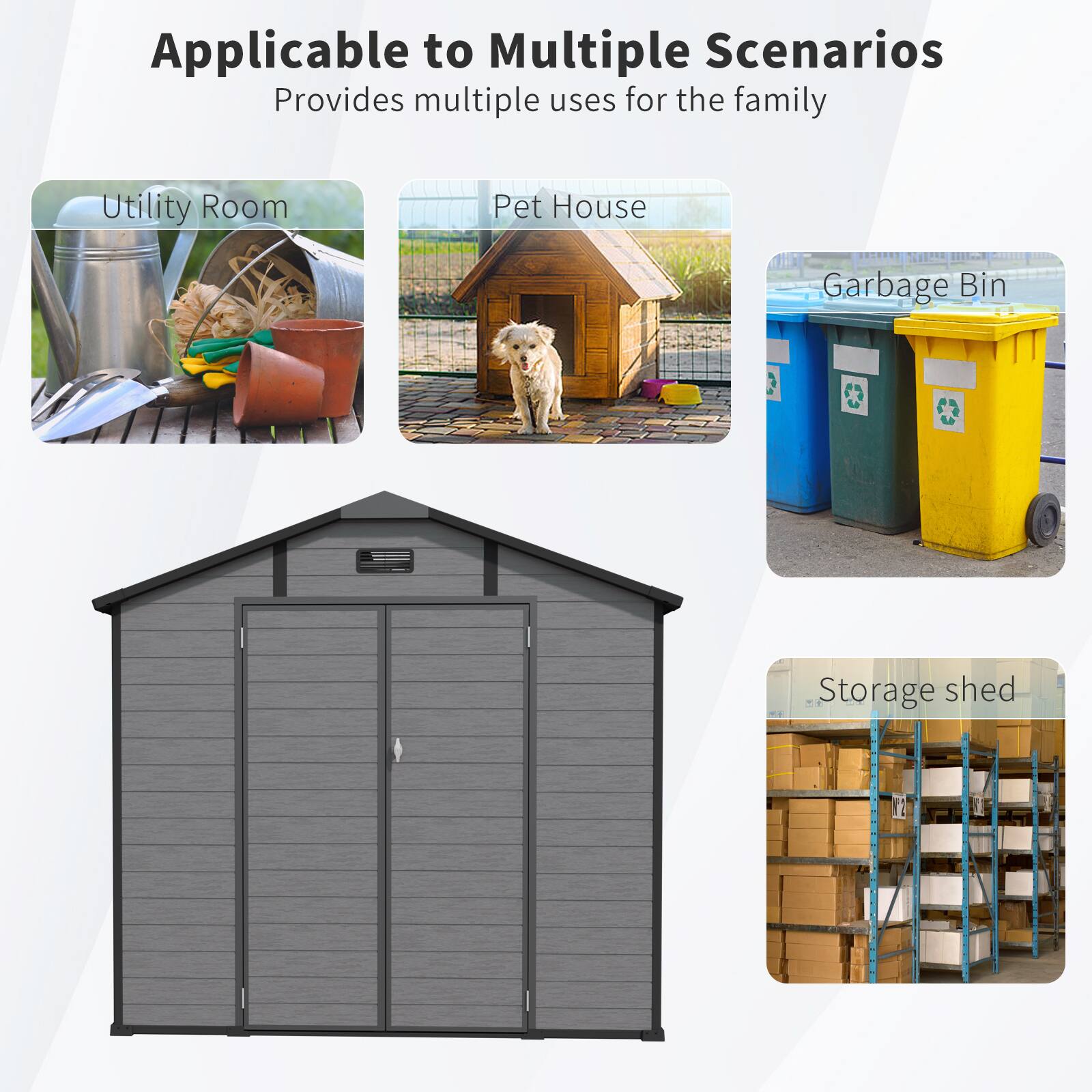 Applicable to Multiple Scenarios  
Provides multiple uses for the family  

- Utility Room  
- Pet House  
- Garbage Bin  
- Storage shed