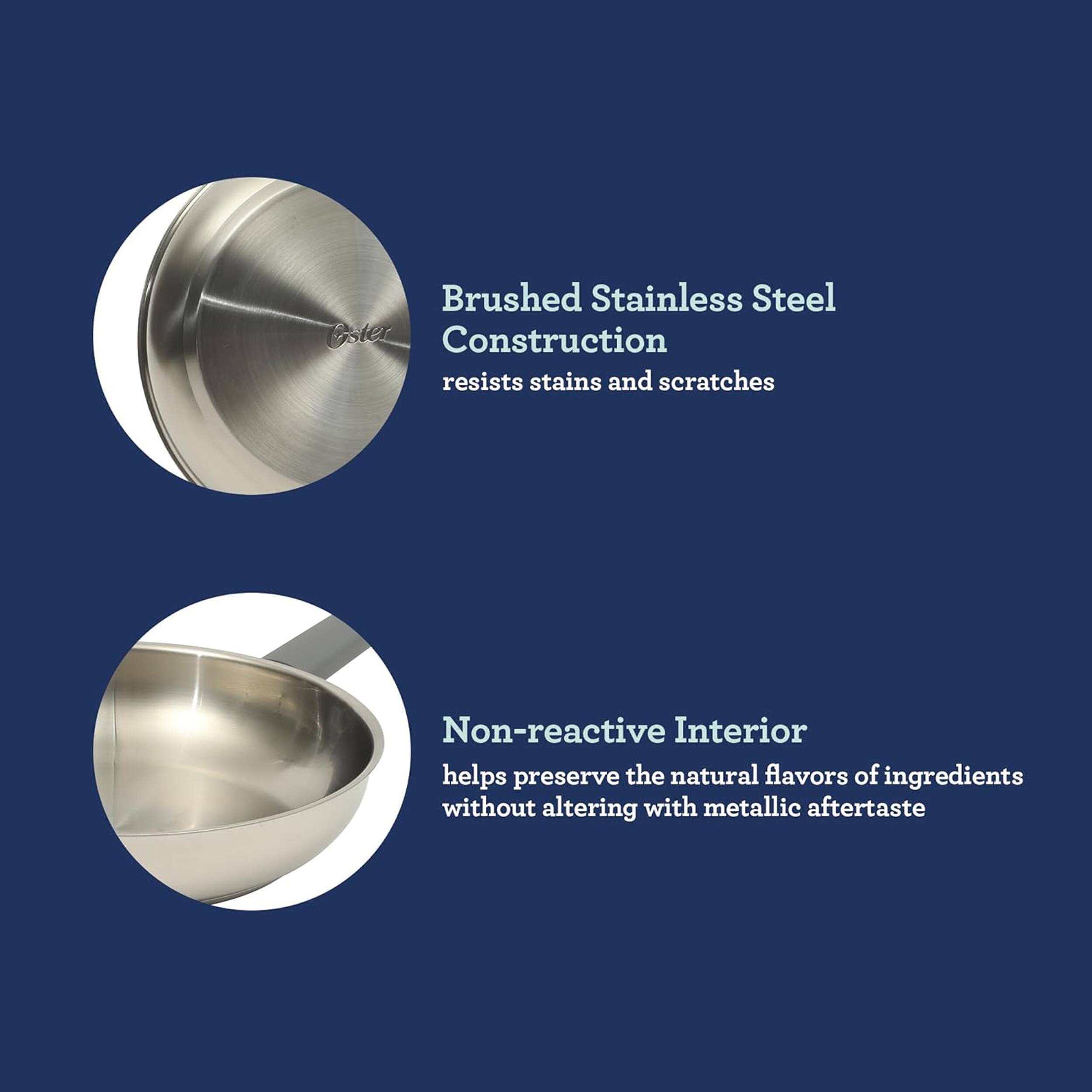 Brushed Stainless Steel Construction resists stains and scratches. Non-reactive Interior helps preserve the natural flavors of ingredients without altering with metallic aftertaste.