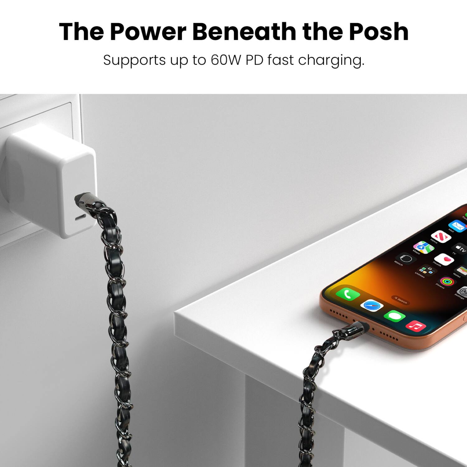The Power Beneath the Posh  
Supports up to 60W PD fast charging.