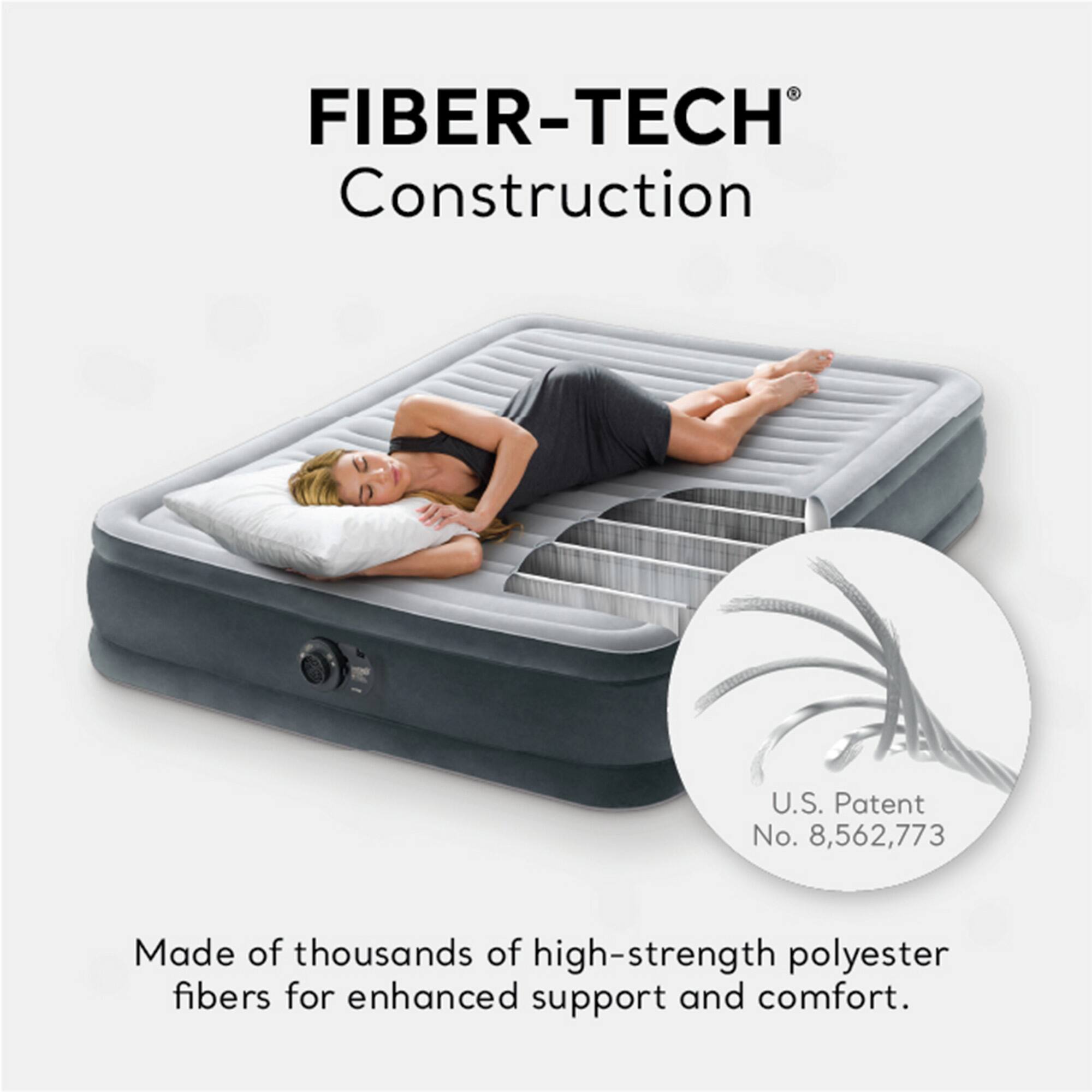 FIBER-TECH® Construction

Made of thousands of high-strength polyester fibers for enhanced support and comfort.

U.S. Patent No. 8,562,773
