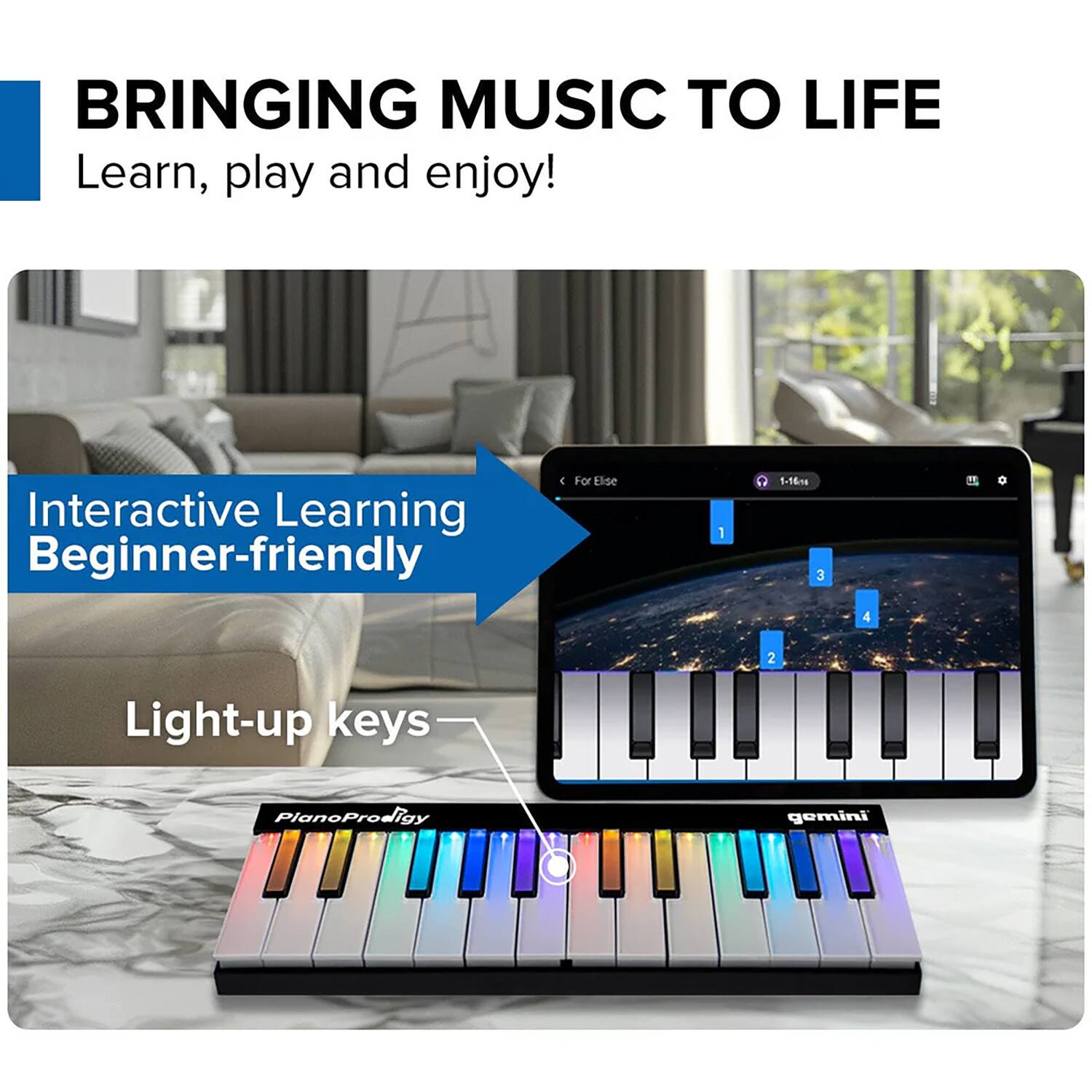 BRINGING MUSIC TO LIFE  
Learn, play and enjoy!

Interactive Learning  
Beginner-friendly

Light-up keys