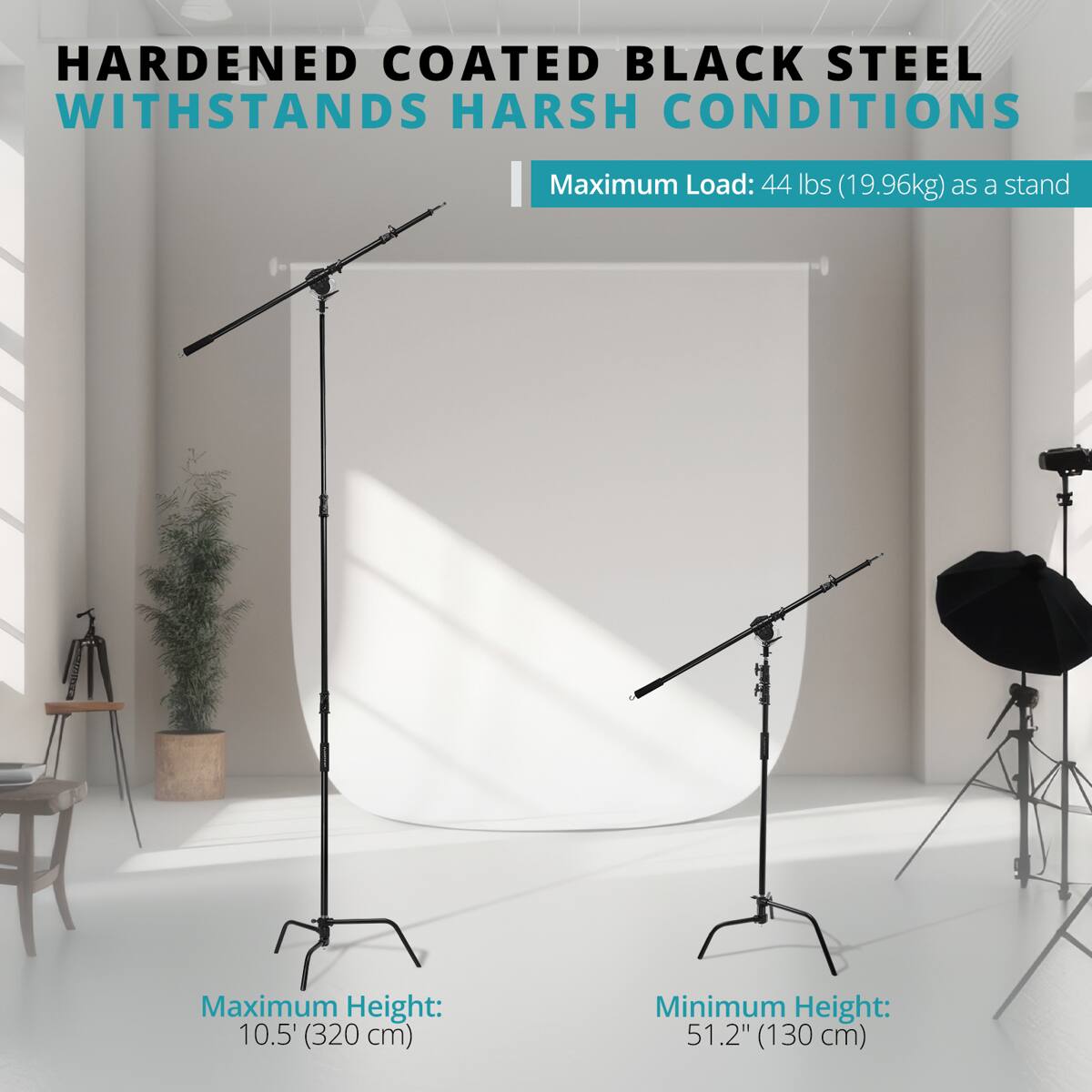 HARDENED COATED BLACK STEEL WITHSTANDS HARSH CONDITIONS

Maximum Load: 44 lbs (19.96kg) as a stand

Maximum Height: 10.5' (320 cm)

Minimum Height: 51.2" (130 cm)