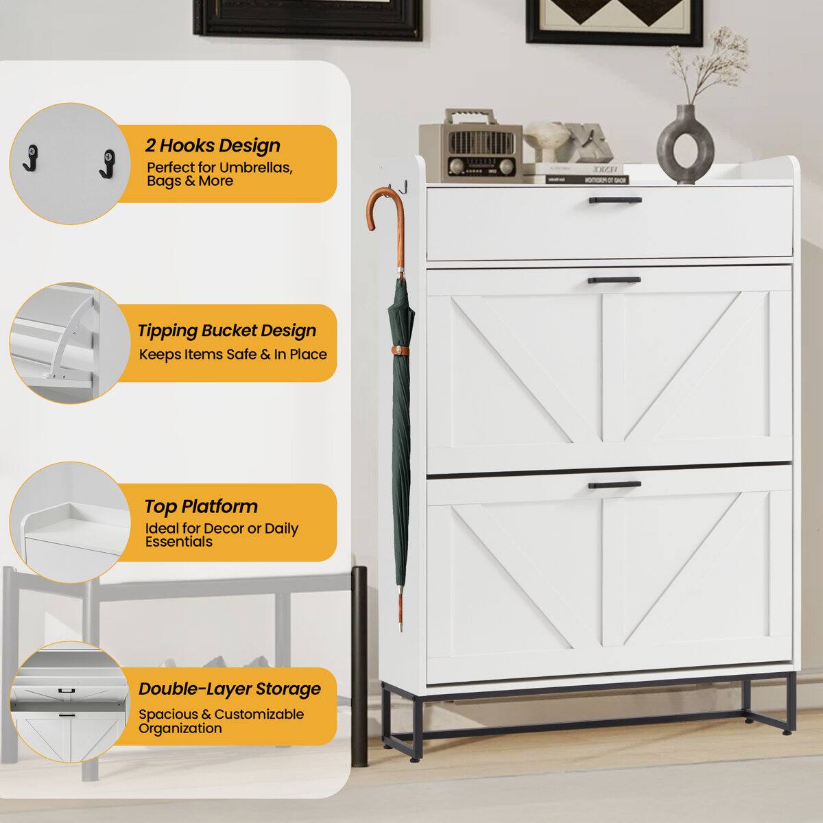 2 Hooks Design  
Perfect for Umbrellas, Bags & More  

Tipping Bucket Design  
Keeps Items Safe & In Place  

Top Platform  
Ideal for Decor or Daily Essentials  

Double-Layer Storage  
Spacious & Customizable Organization
