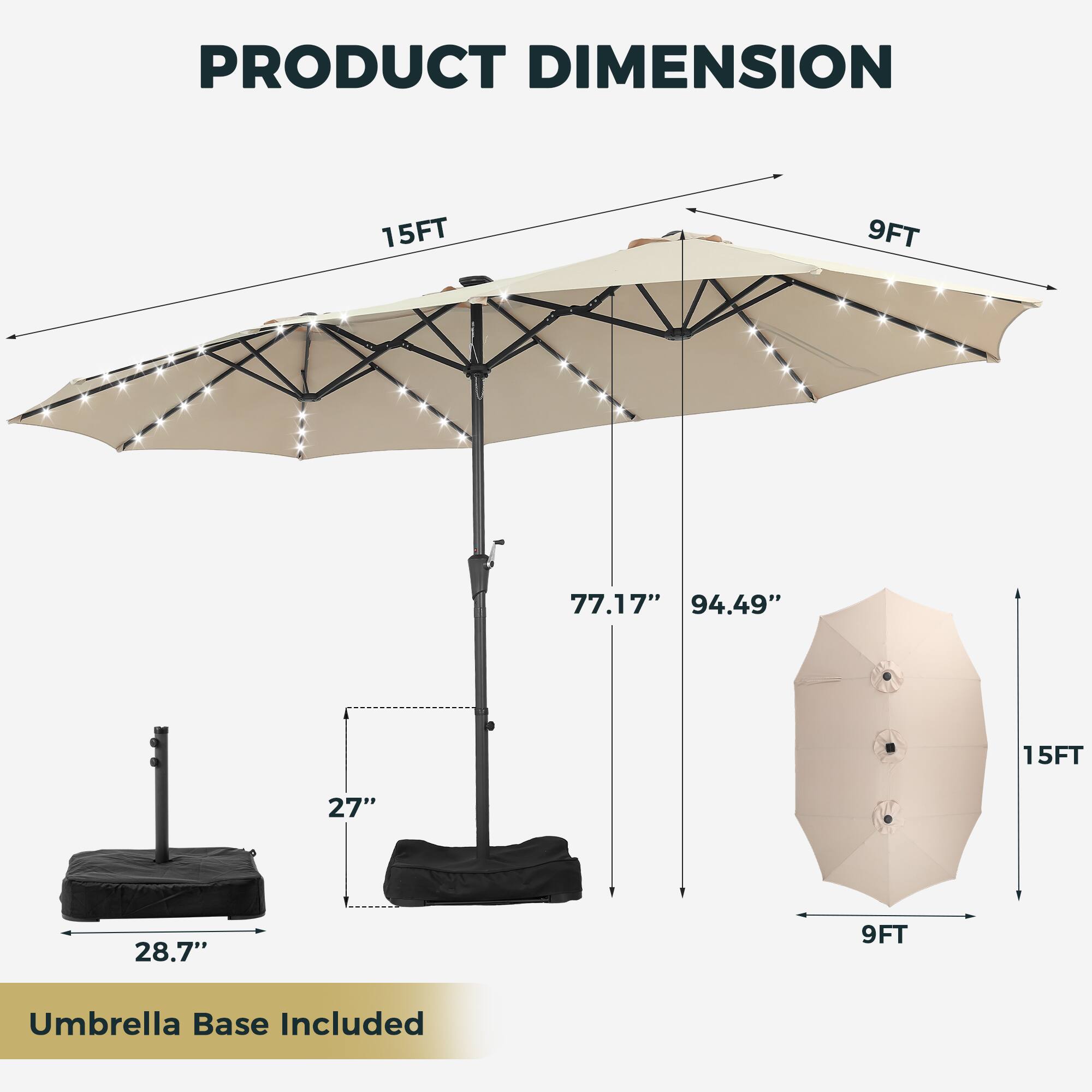 PRODUCT DIMENSION

15FT 9FT

77.17" 94.49" 15FT 27" 28.7" 9FT

Umbrella Base Included