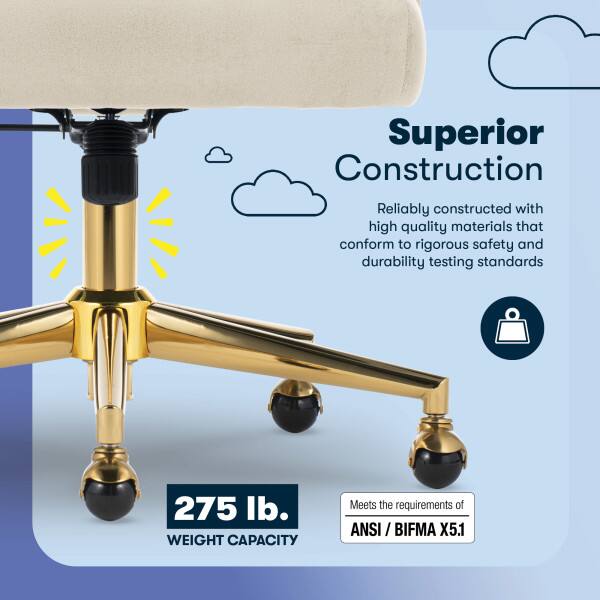 Superior Construction  
Reliably constructed with high quality materials that conform to rigorous safety and durability testing standards  
275 lb. WEIGHT CAPACITY  
Meets the requirements of ANSI / BIFMA X5.1