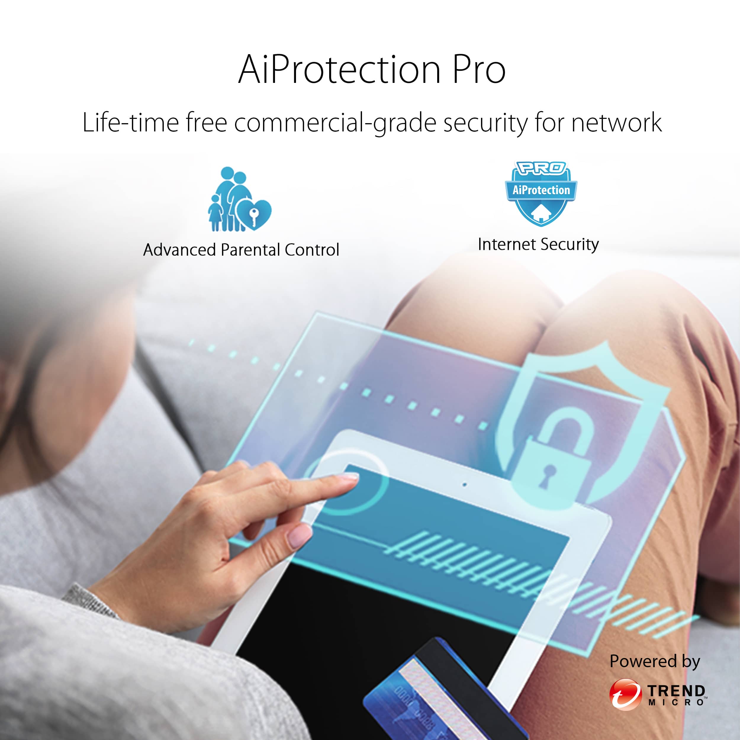 AiProtection Pro is a life-time free commercial-grade security solution for networks. It offers advanced parental control and internet security, adhering to the DODI 8000 standards. The product is powered by TREND MICRO.