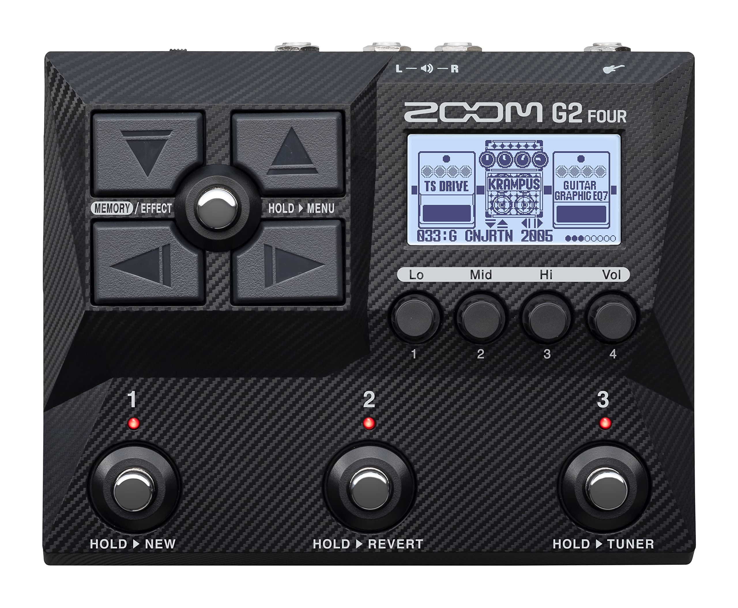 ZOOM G2 FOUR

MEMORY / EFFECT
HOLD MENU

TS DRIVE
KRAMPUS
GUITAR GRAPHIC EQ7
033:G CNJRTN 2005

Lo Mid Hi Vol
1 2 3 4

HOLD NEW
HOLD REVERT
HOLD TUNER