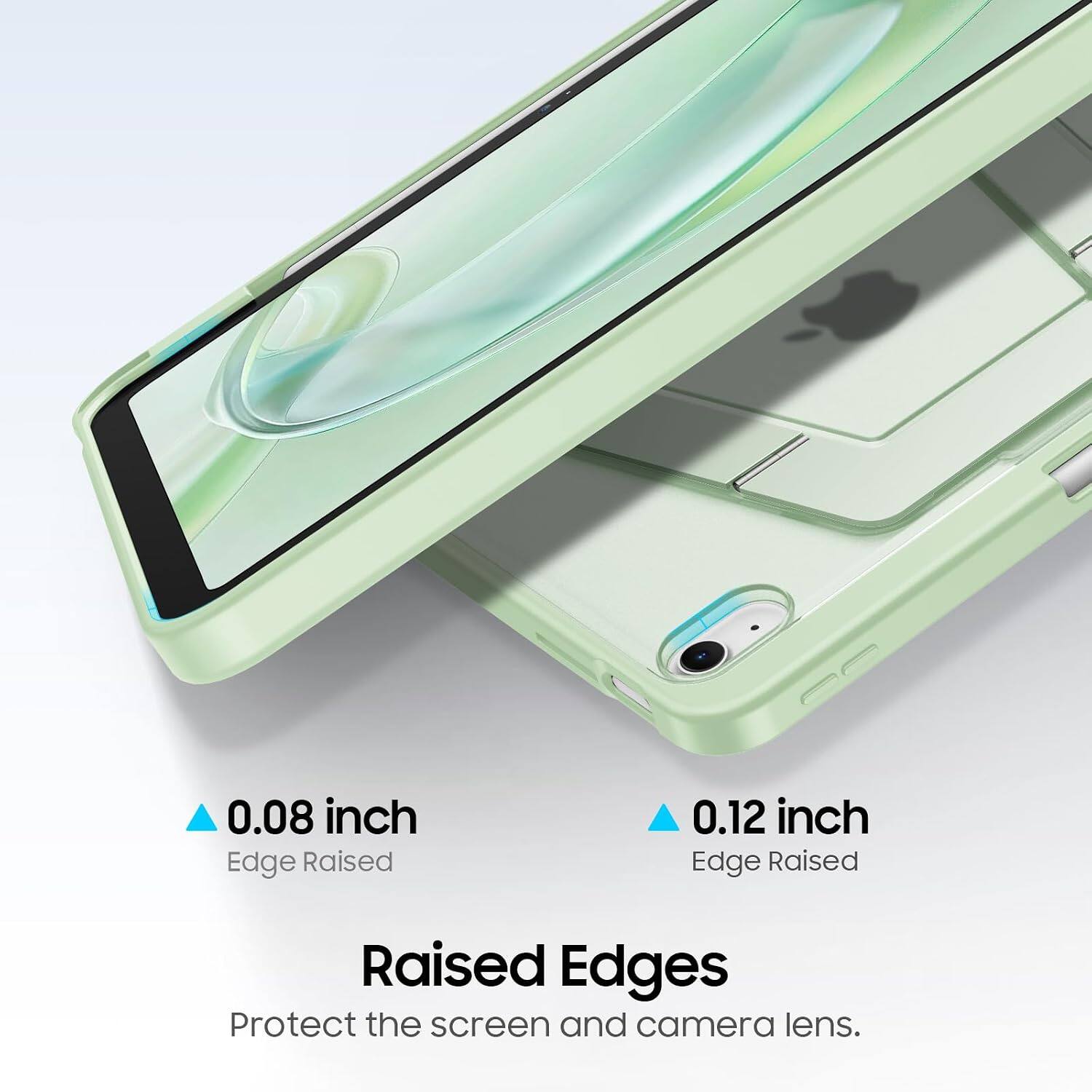 0.08 inch Edge Raised  
0.12 inch Edge Raised  
Raised Edges  
Protect the screen and camera lens.