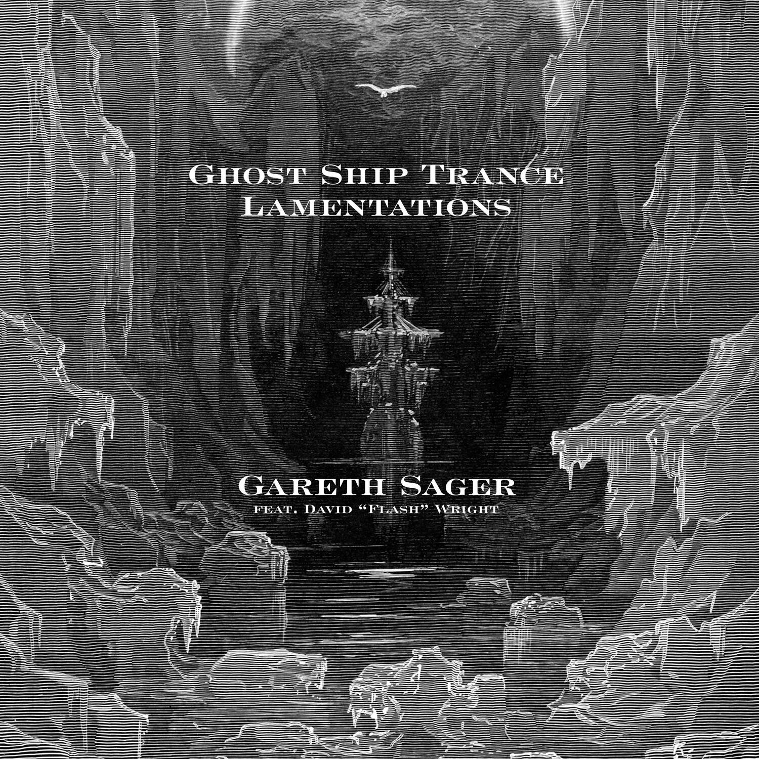 GHOST SHIP TRANCE  
LAMENTATIONS  

GARETH SAGER  
FEAT. DAVID "FLASH" WRIGHT
