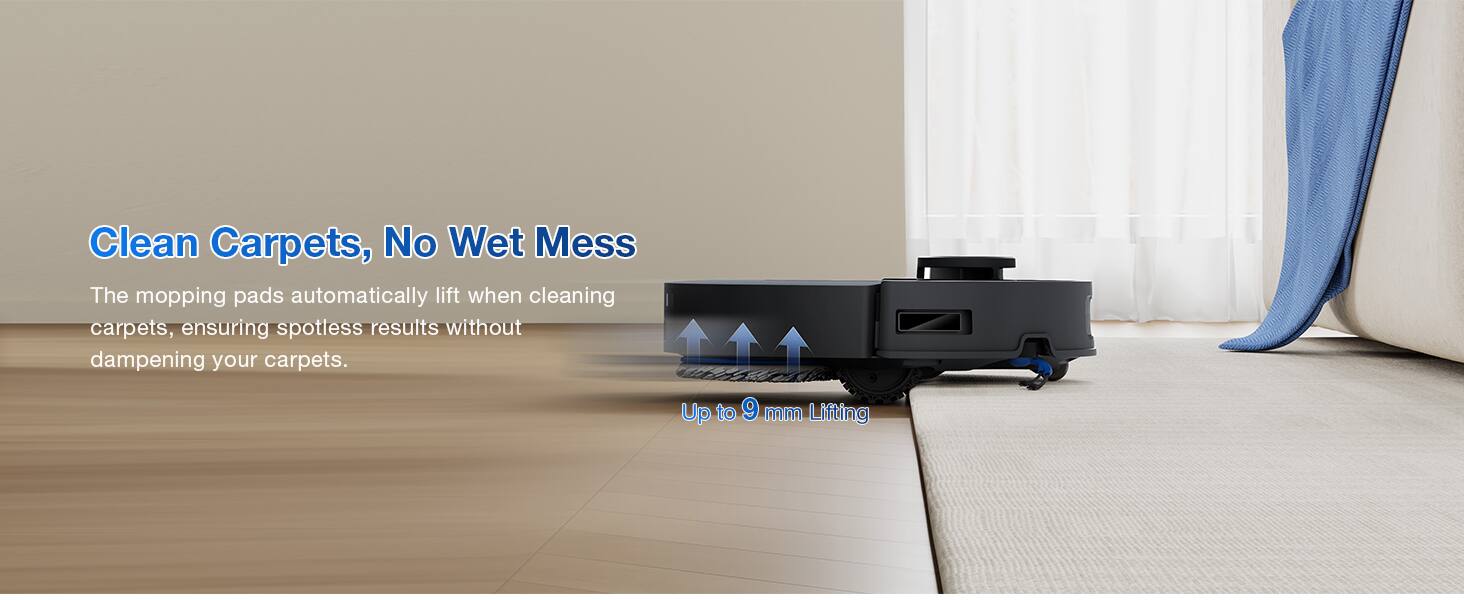 Clean Carpets, No Wet Mess

The mopping pads automatically lift when cleaning carpets, ensuring spotless results without dampening your carpets.

Up to 9 mm Lifting