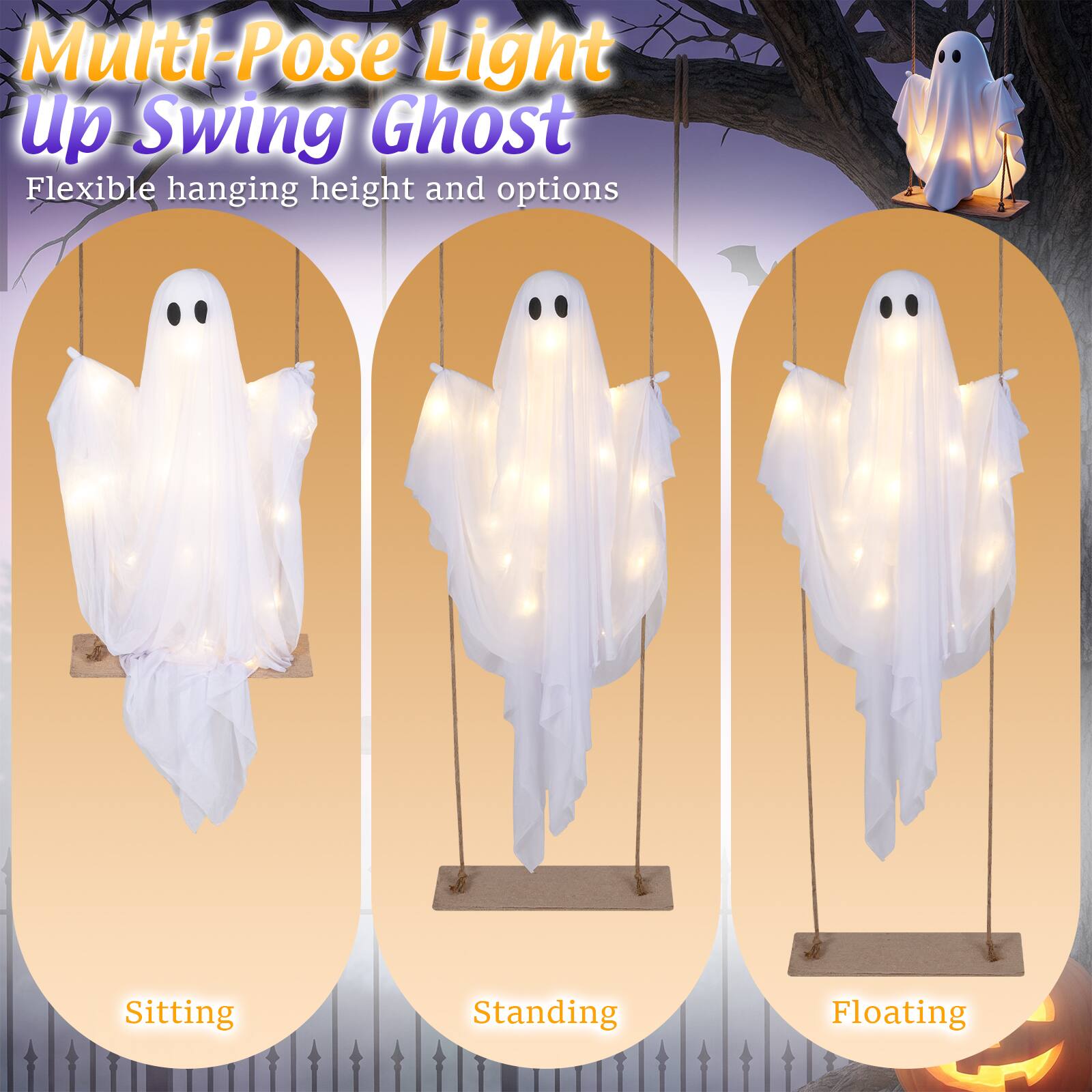 Multi-Pose Light Up Swing Ghost  
Flexible hanging height and options  

Sitting  
Standing  
Floating