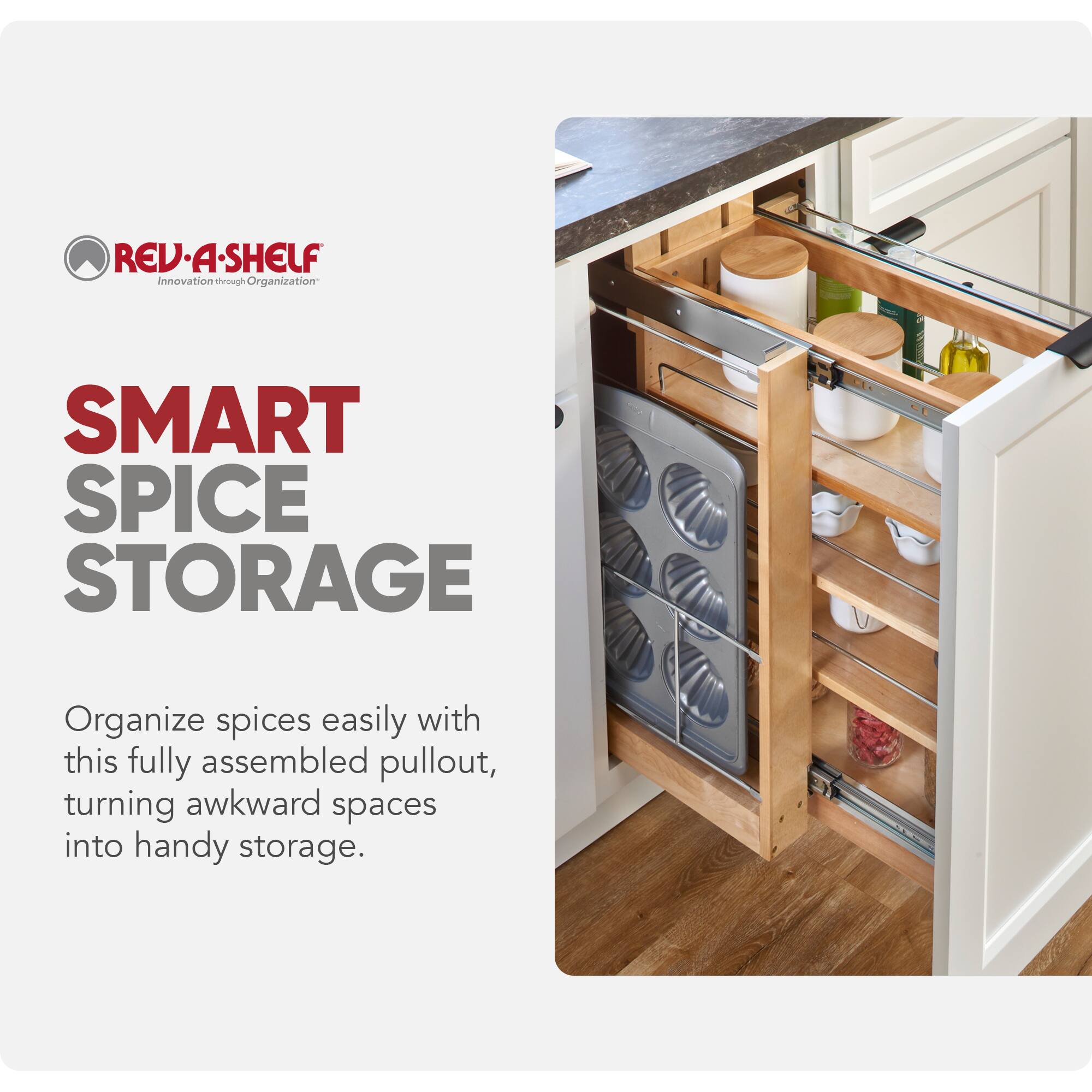 REV-A-SHELF RED Innovation through Organization SMART SPICE STORAGE Organize spices easily with this fully assembled pullout, turning awkward spaces into handy storage.