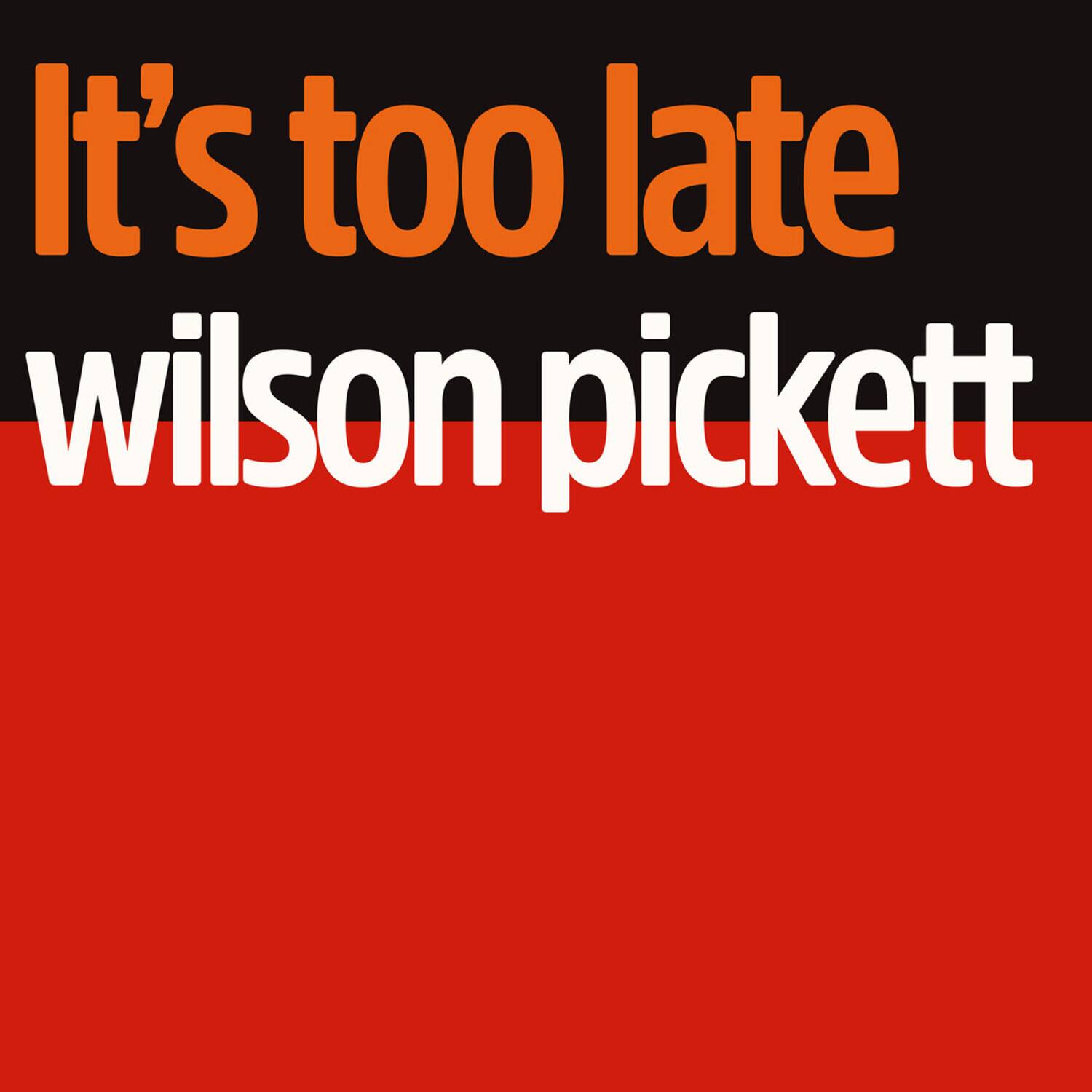 Wilson Pickett - It's Too Late   - COMPACT DISCS [CD] price history on PriceWatchPro