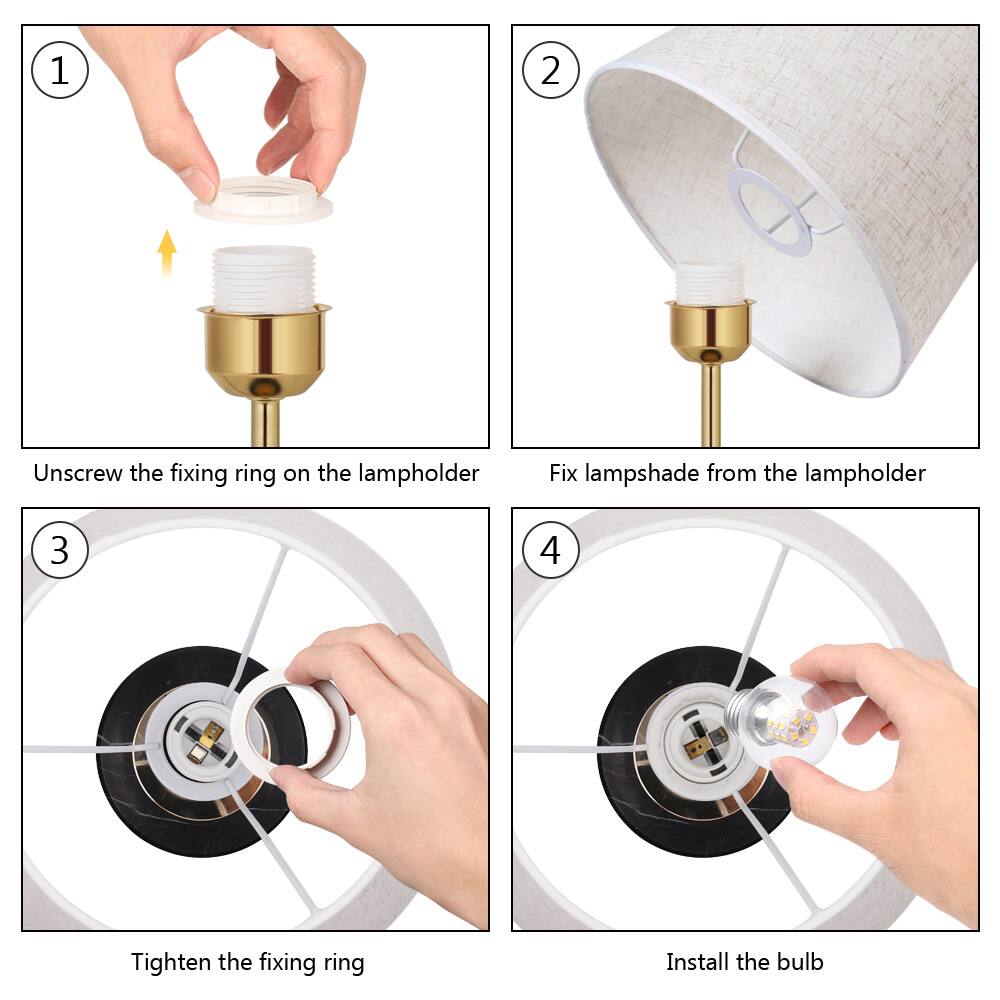 1. Unscrew the fixing ring on the lampholder
2. Fix lampshade from the lampholder
3. Tighten the fixing ring
4. Install the bulb