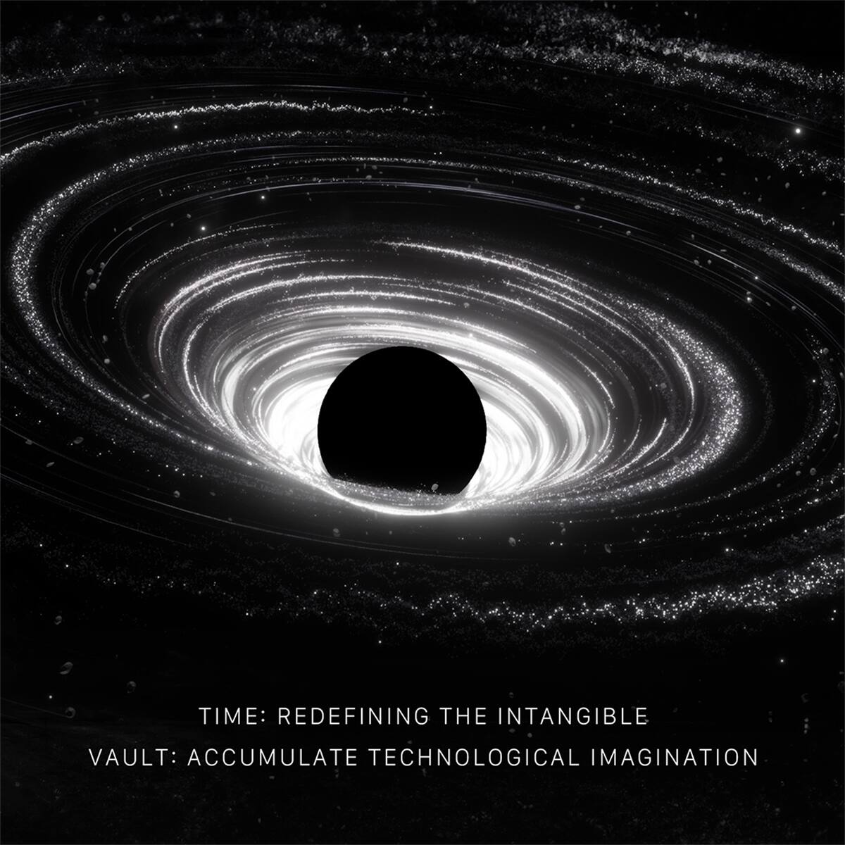 TIME: REDEFINING THE INTANGIBLE  
VAULT: ACCUMULATE TECHNOLOGICAL IMAGINATION