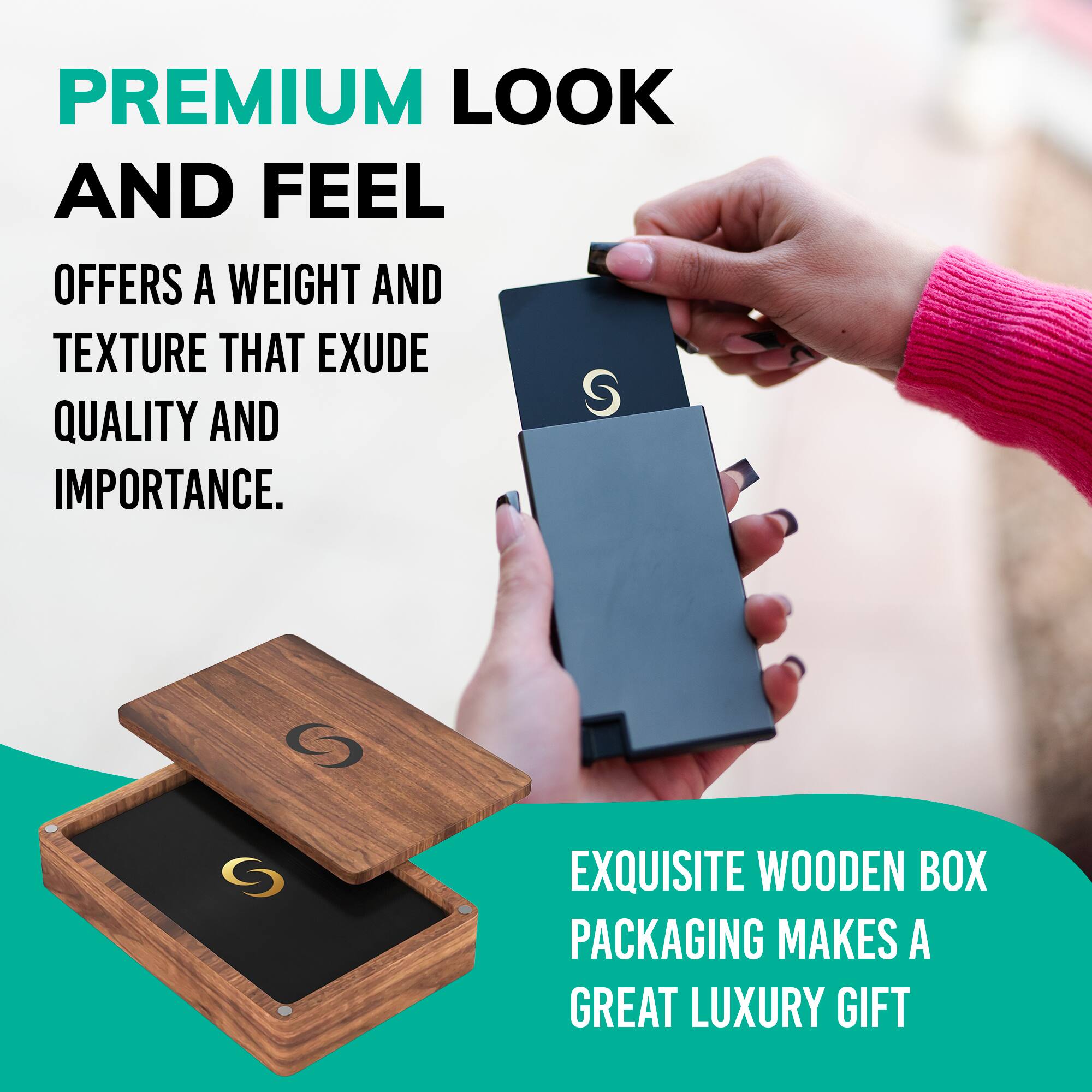 PREMIUM LOOK AND FEEL  
OFFERS A WEIGHT AND TEXTURE THAT EXUDE QUALITY AND IMPORTANCE.  

EXQUISITE WOODEN BOX PACKAGING MAKES A GREAT LUXURY GIFT