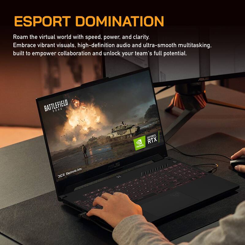 ESPORT DOMINATION

Roam the virtual world with speed, power, and clarity. Embrace vibrant visuals, high-definition audio, and ultra-smooth multitasking, built to empower collaboration and unlock your team's full potential.

BATTLEFIELD 2042

GEFORCE RTX NVIDIA

ASUS