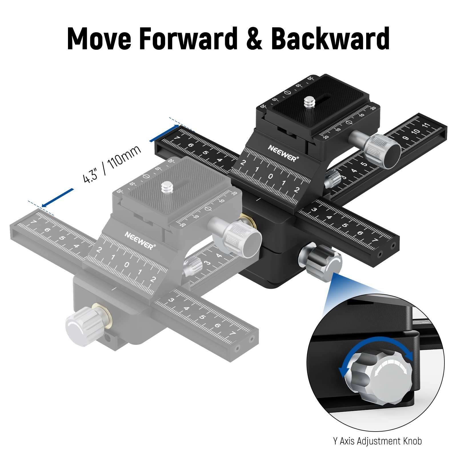 Move Forward & Backward

4.3" / 110mm

NEEWER

Y Axis Adjustment Knob